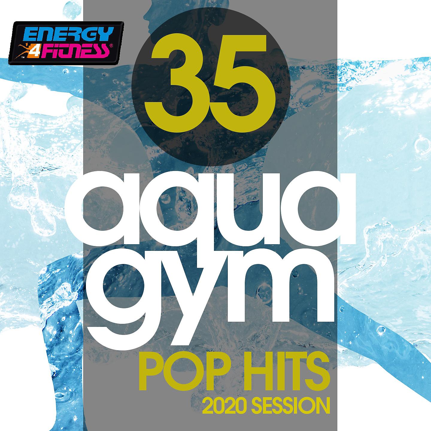 Постер альбома 35 Aqua Gym Pop Hits 2020 Session