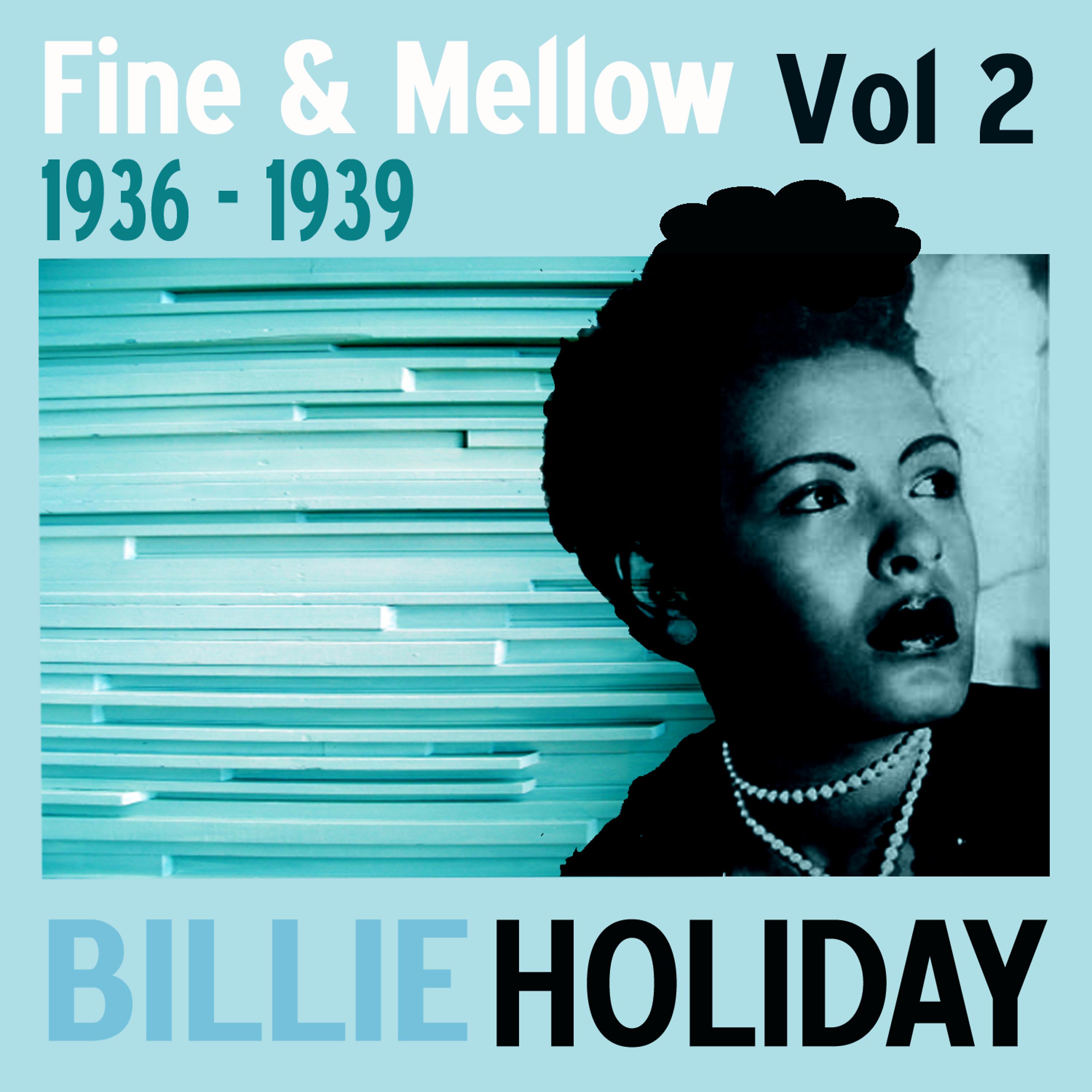 Постер альбома Fine and Mellow Vol. 2: 1936-1939