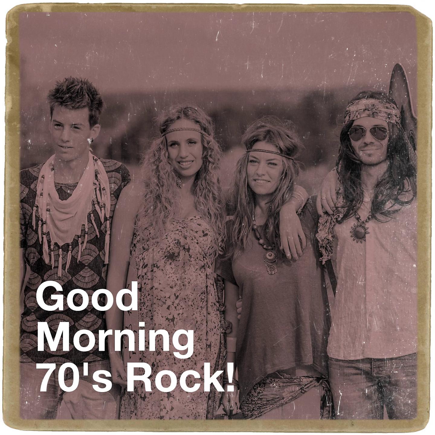 Постер альбома Good Morning 70's Rock!