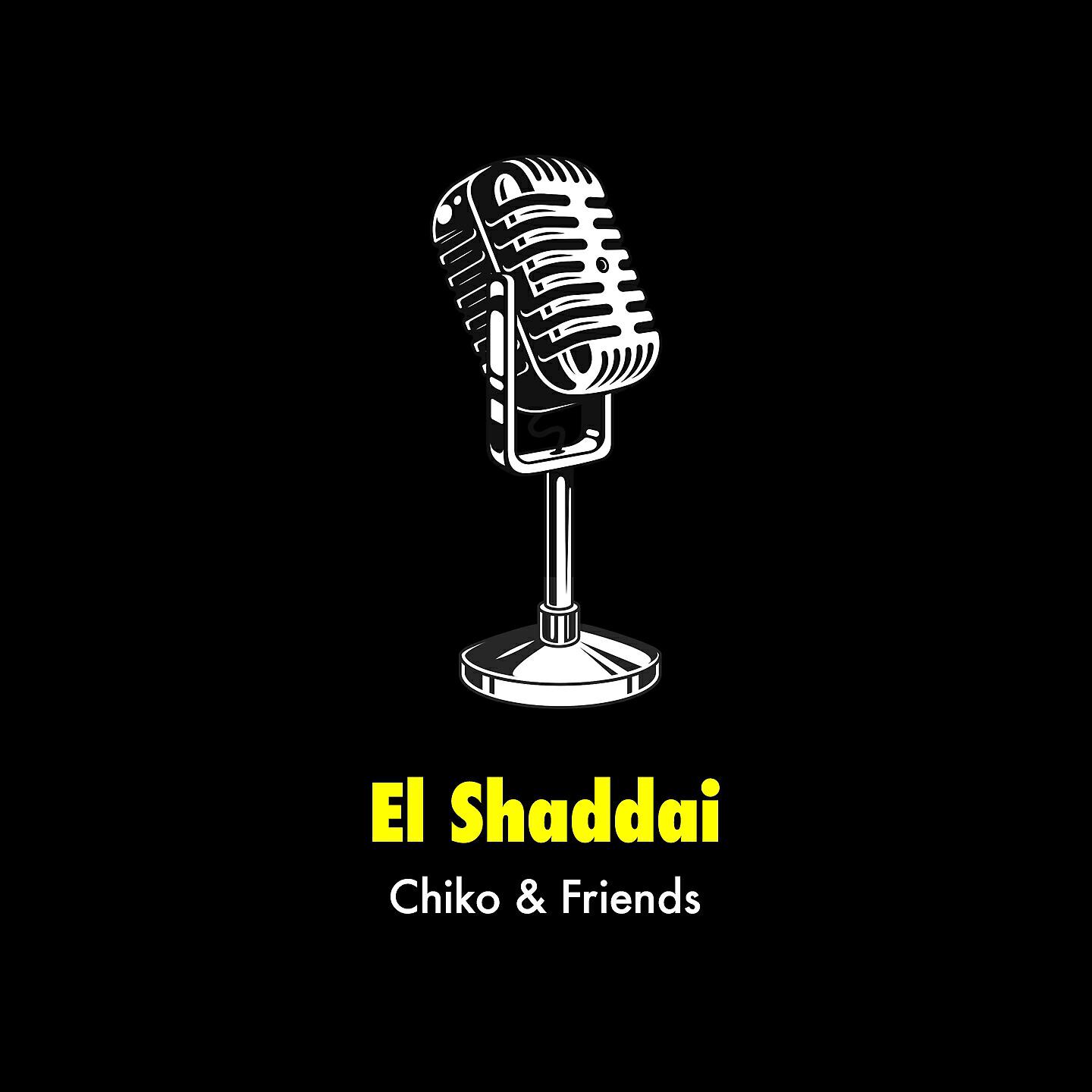Chiko & Friends - El Shaddai