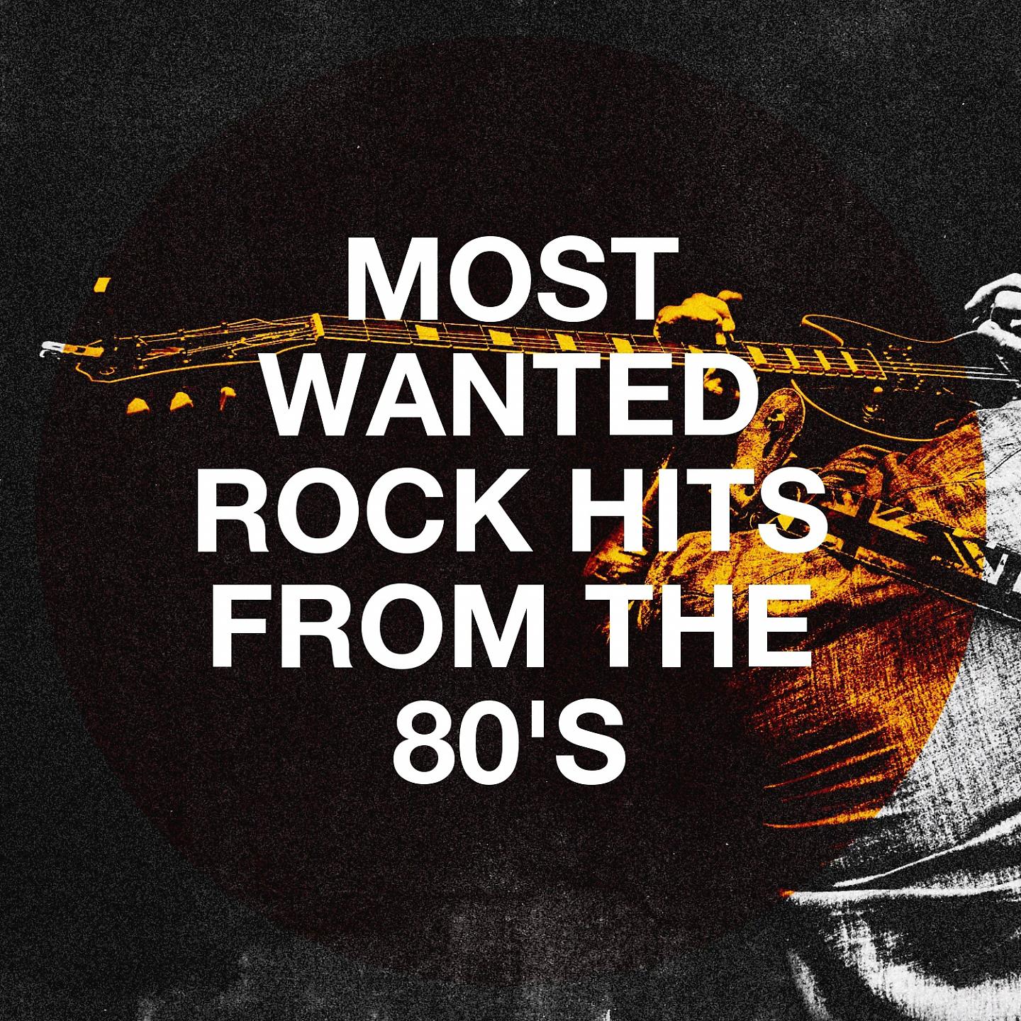 Постер альбома Most Wanted Rock Hits from the 80's