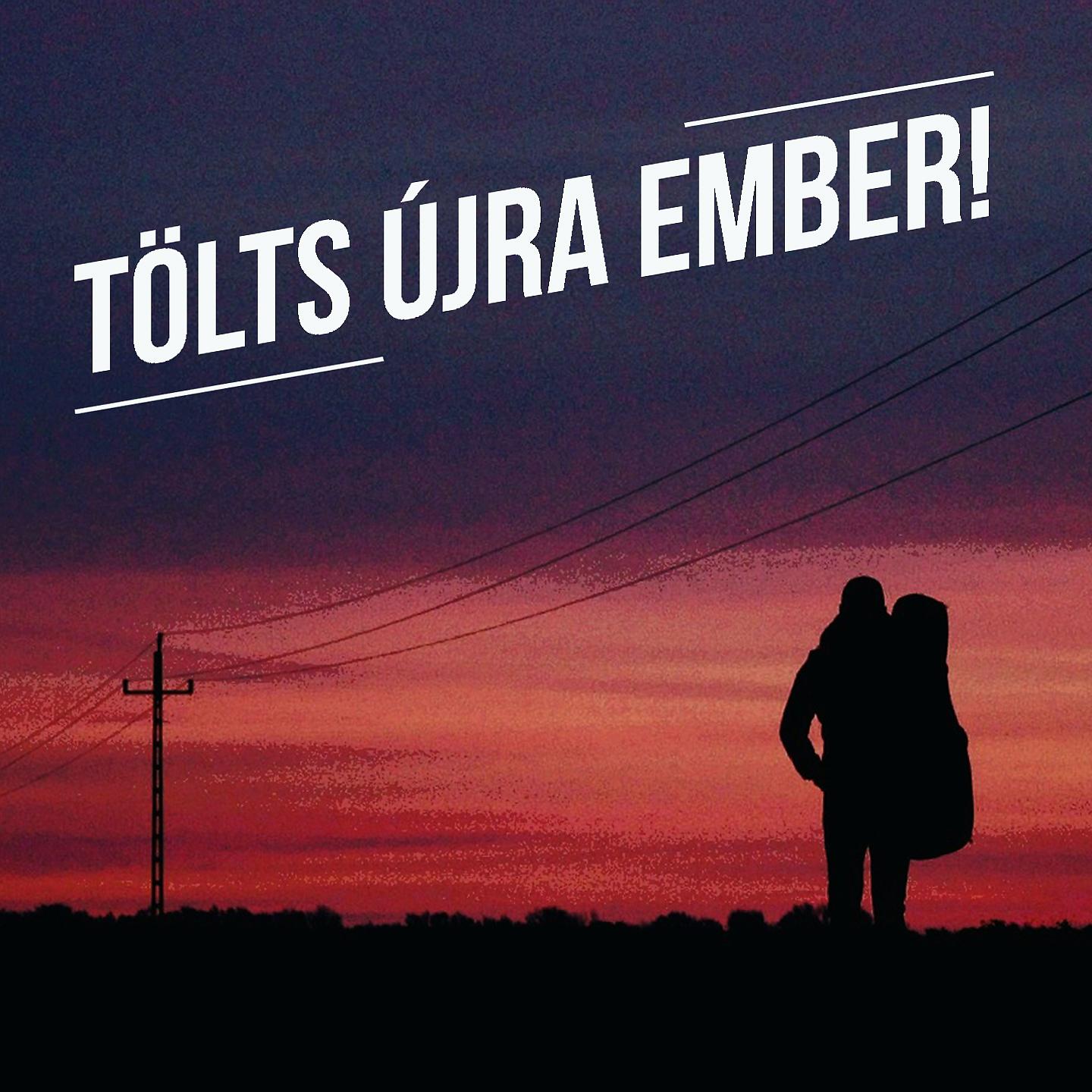Постер альбома Tölts Újra Ember!