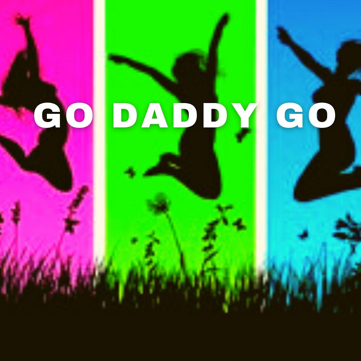Постер альбома Go Daddy Go