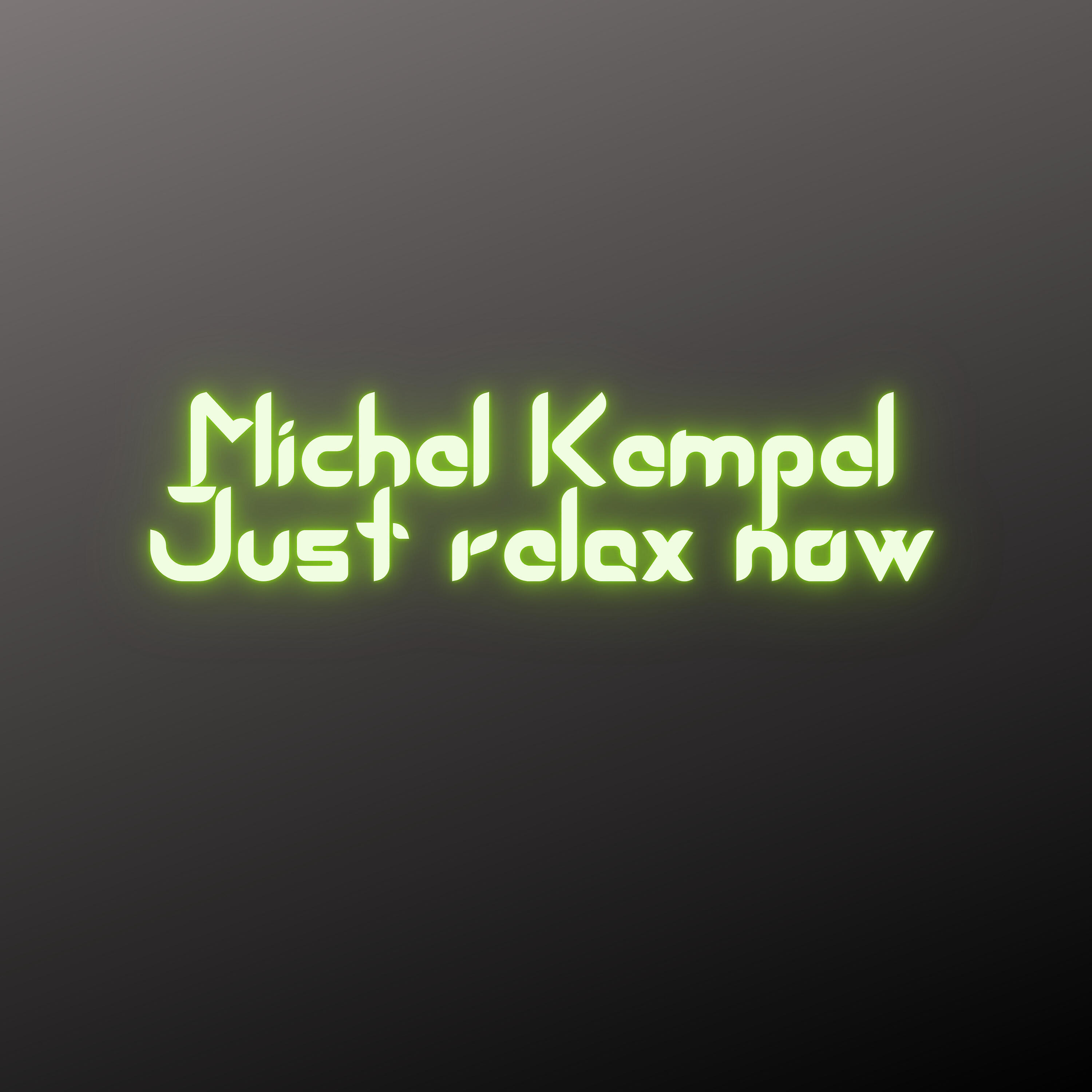 michel kempel - Just Relax Now