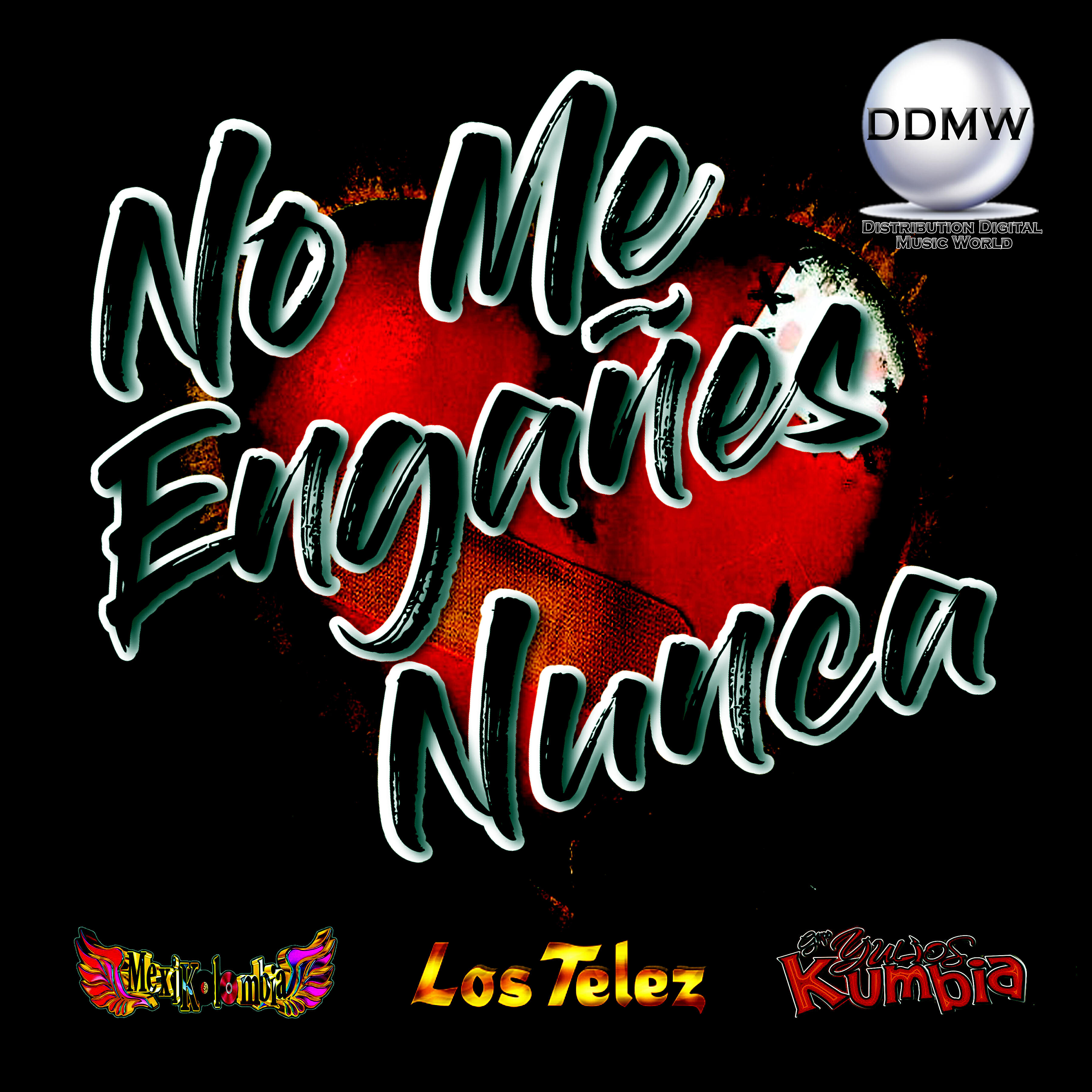 Mexikolombia - No Me Engañes Nunca