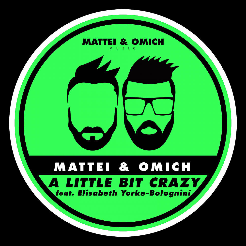 Mattei & Omich - A Little Bit Crazy (Extended Mix)