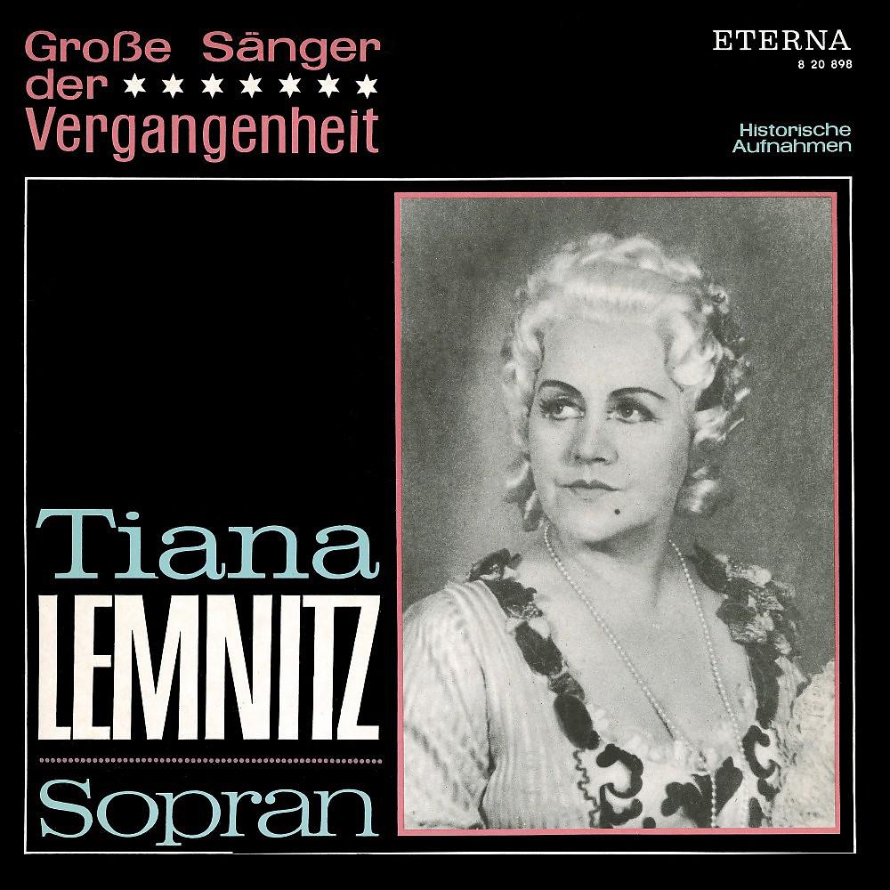 Постер альбома Große Sänger der Vergangenheit - Tiana Lemnitz