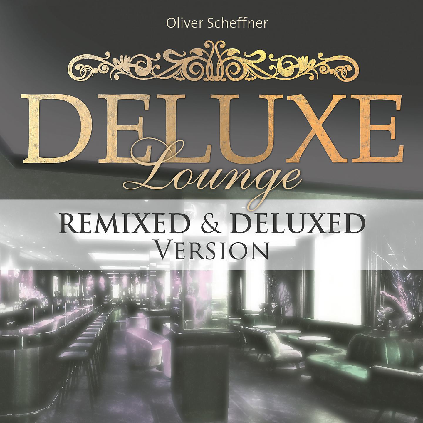 Постер альбома Deluxe Lounge Remixed & Deluxed Version