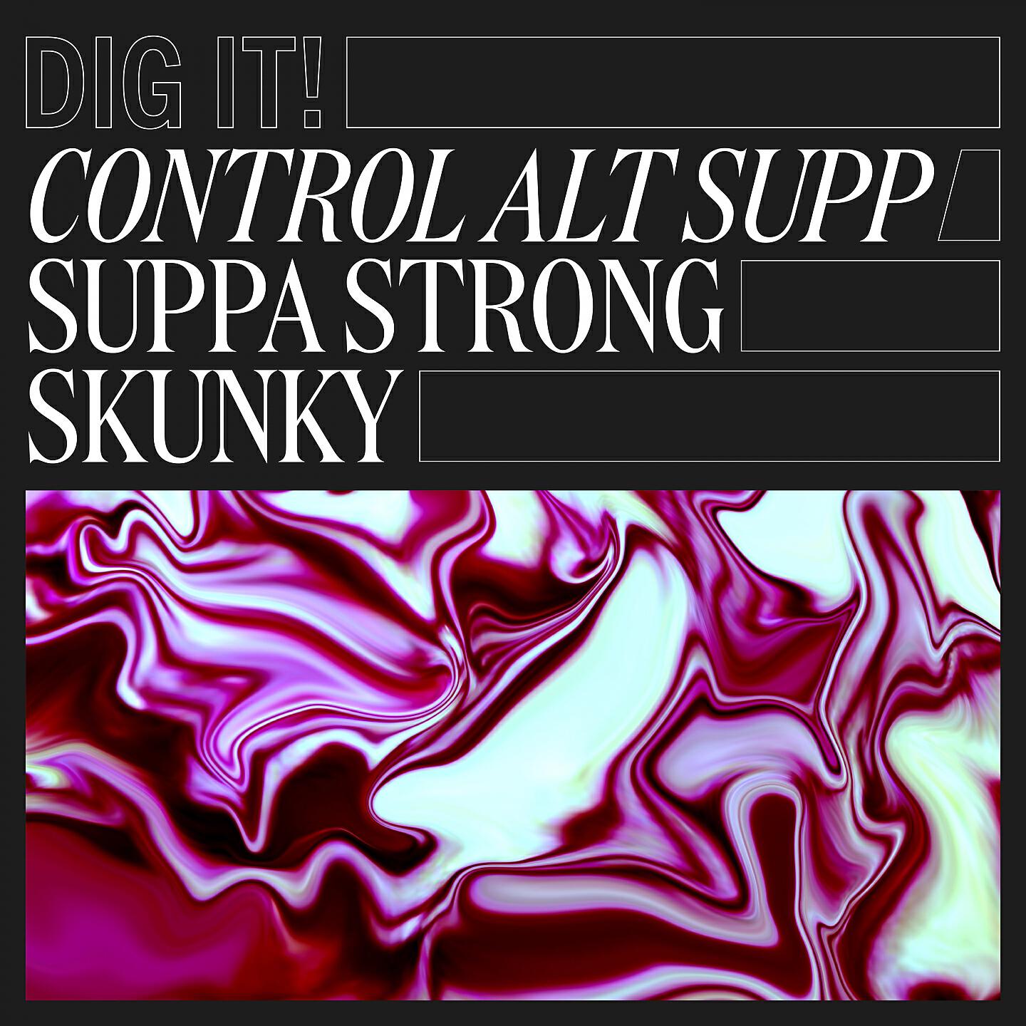 Control Alt Supp - Suppa Strong Skunky