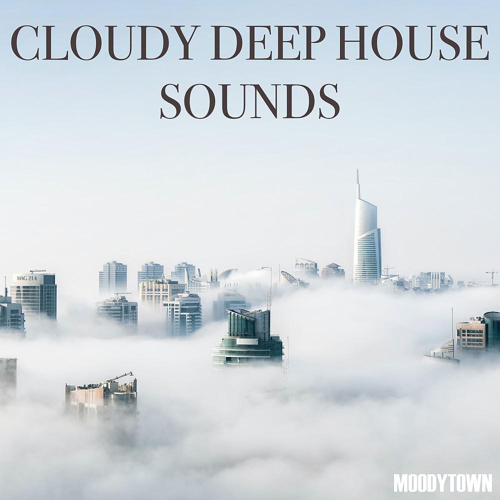 Постер альбома Cloudy Deep House Sounds