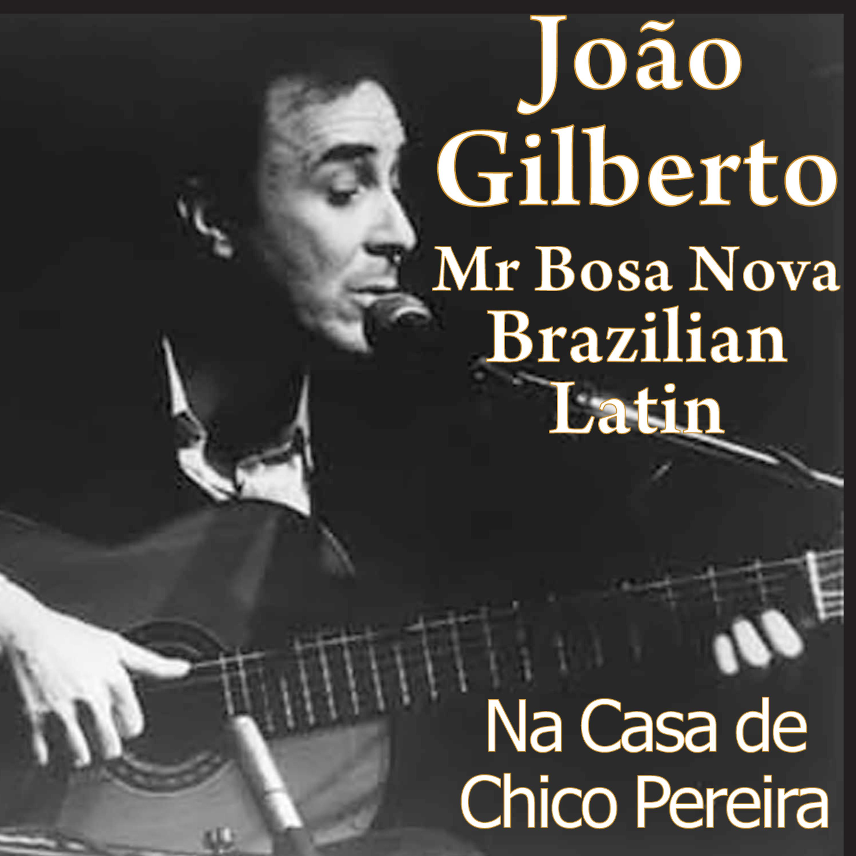 Постер альбома Mr. Bosa Nova: João Gilberto