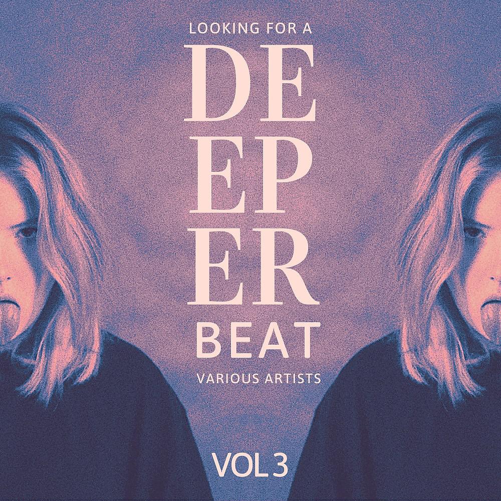 Постер альбома Looking for a Deeper Beat, Vol. 3