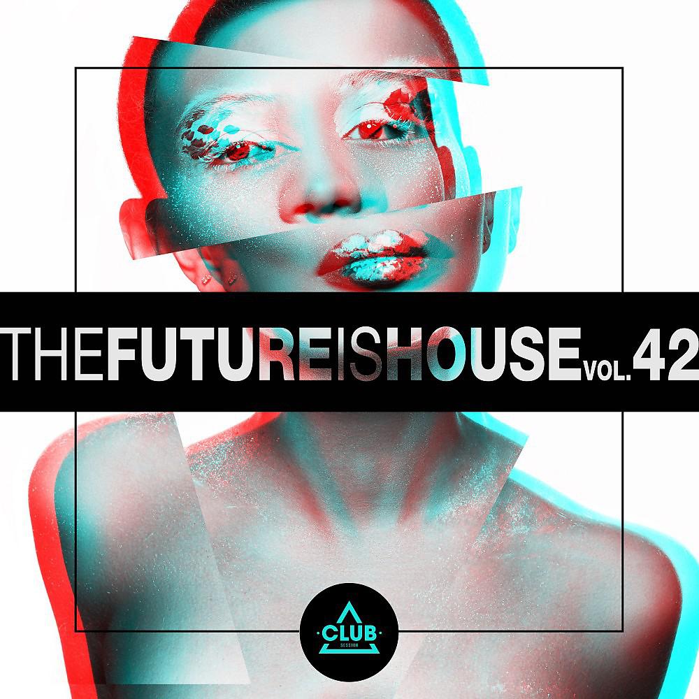 Постер альбома The Future Is House, Vol. 42