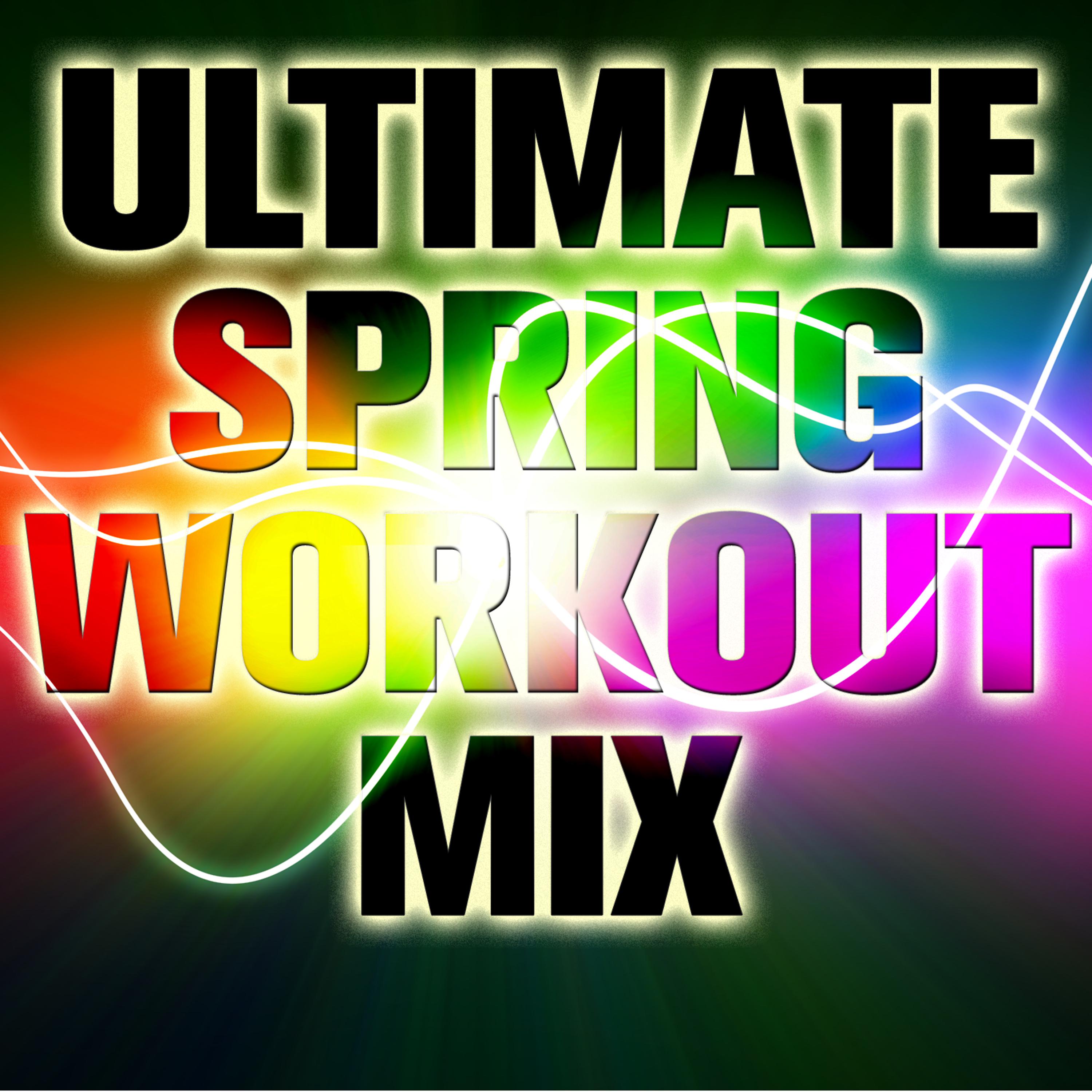 Постер альбома Ultimate Spring Workout Mix