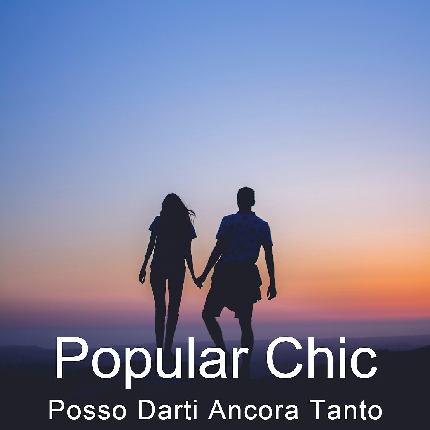 Popular Chic - Posso darti ancora tanto