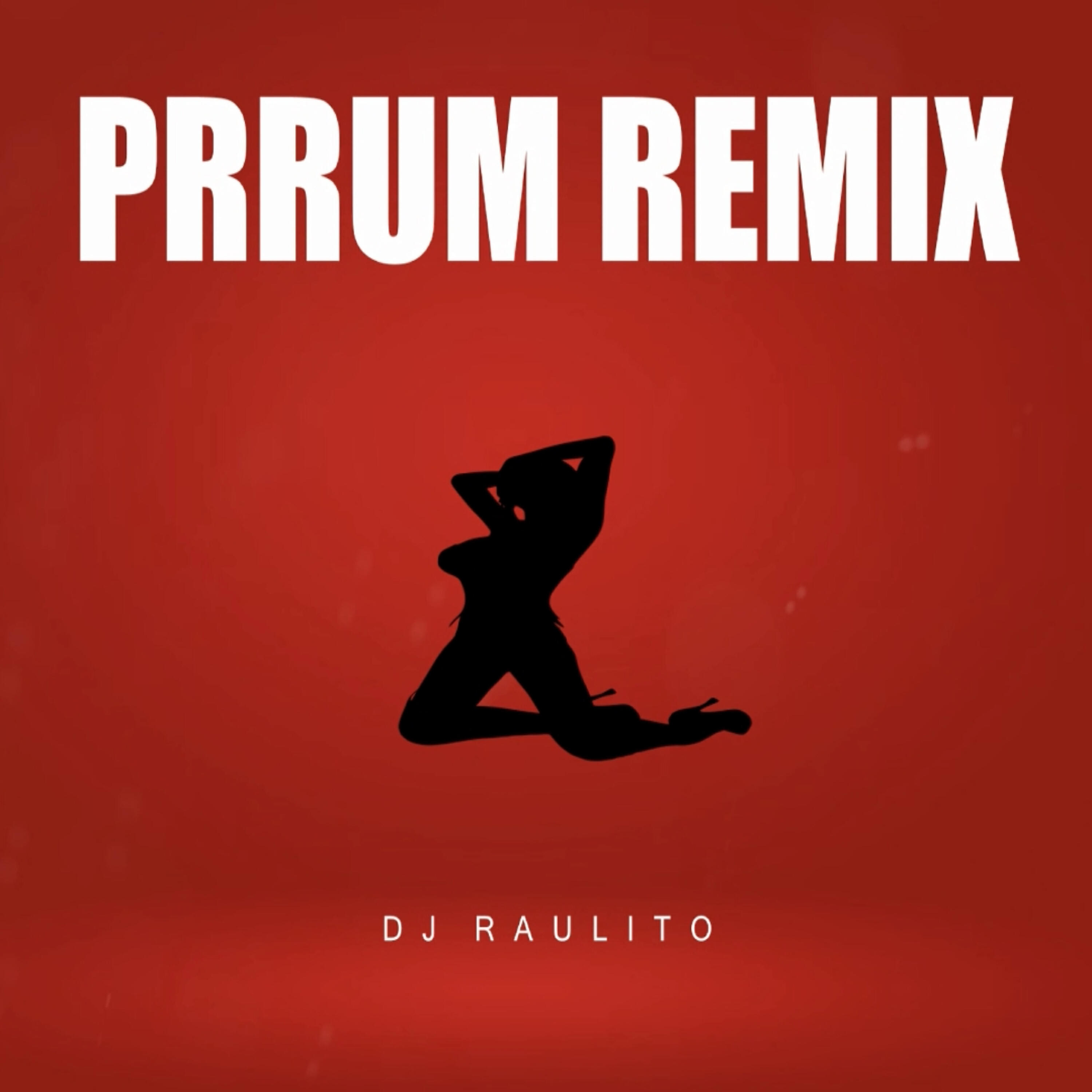Dj Raulito - Prrum (Remix)