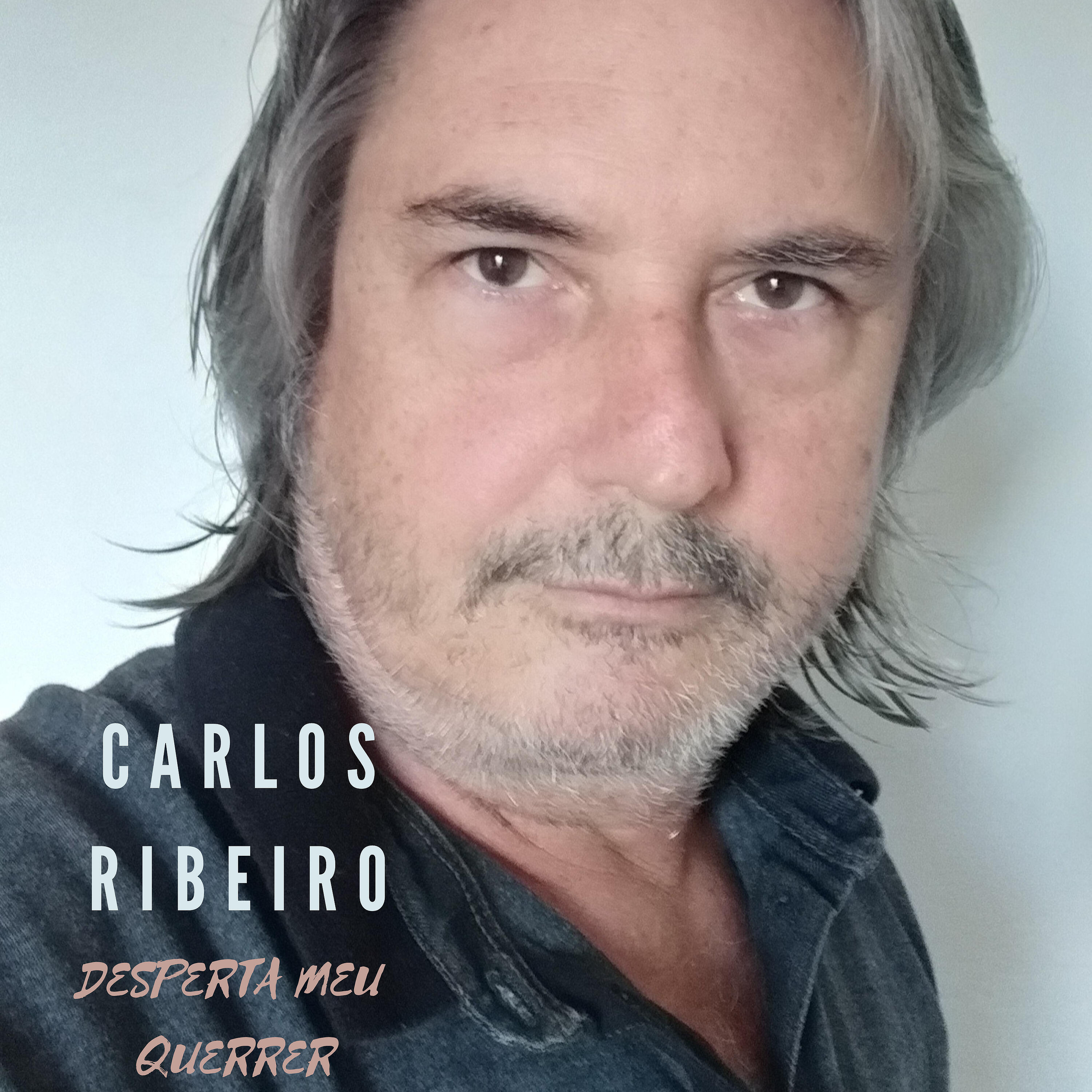 Carlos Ribeiro - Desperta Meu Querer