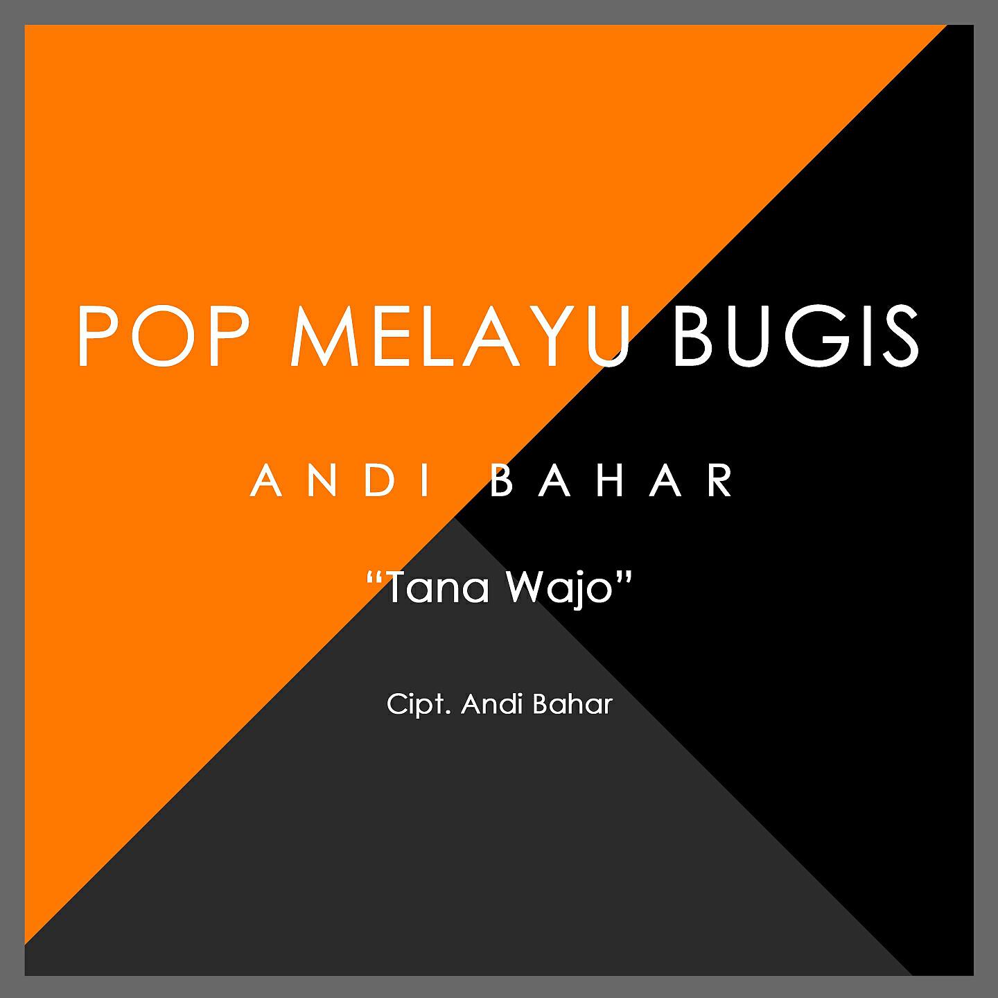 Andi Bahar - Tana Wajo