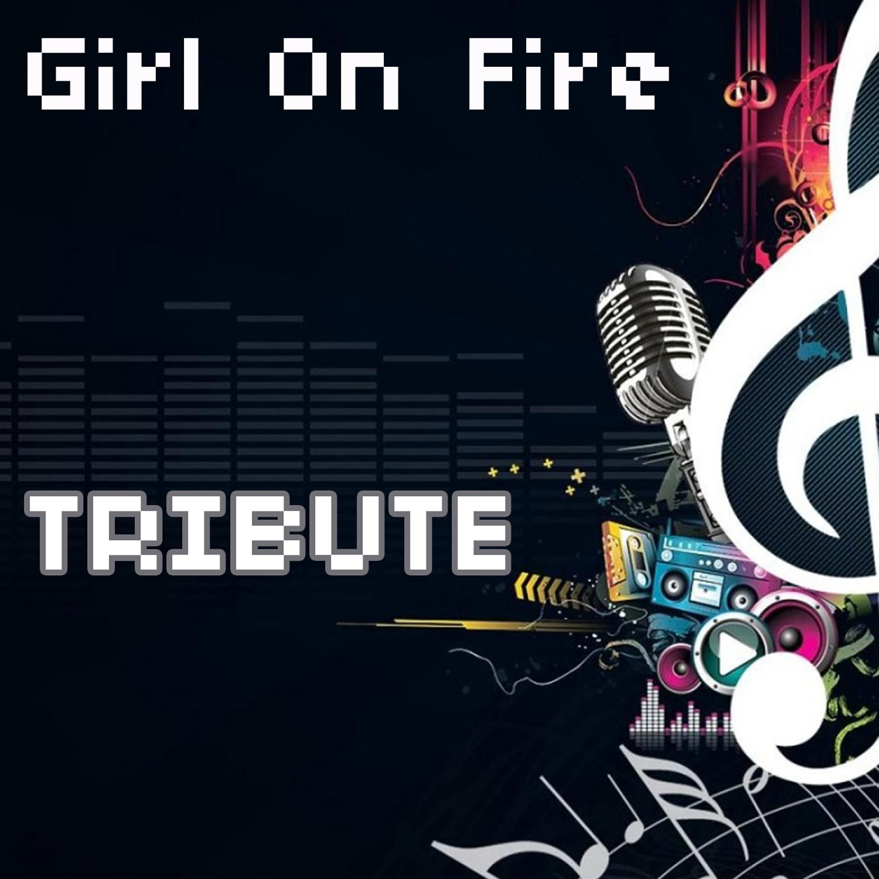 Tribute Team - Girl On Fire (Inferno Version)