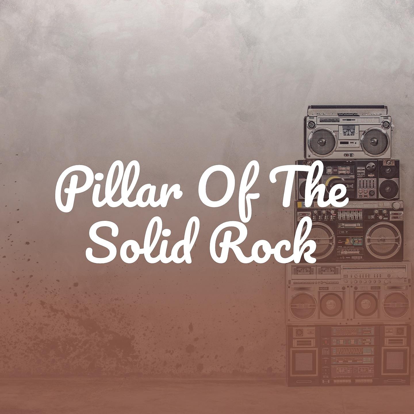 Постер альбома Pillar of the Solid Rock