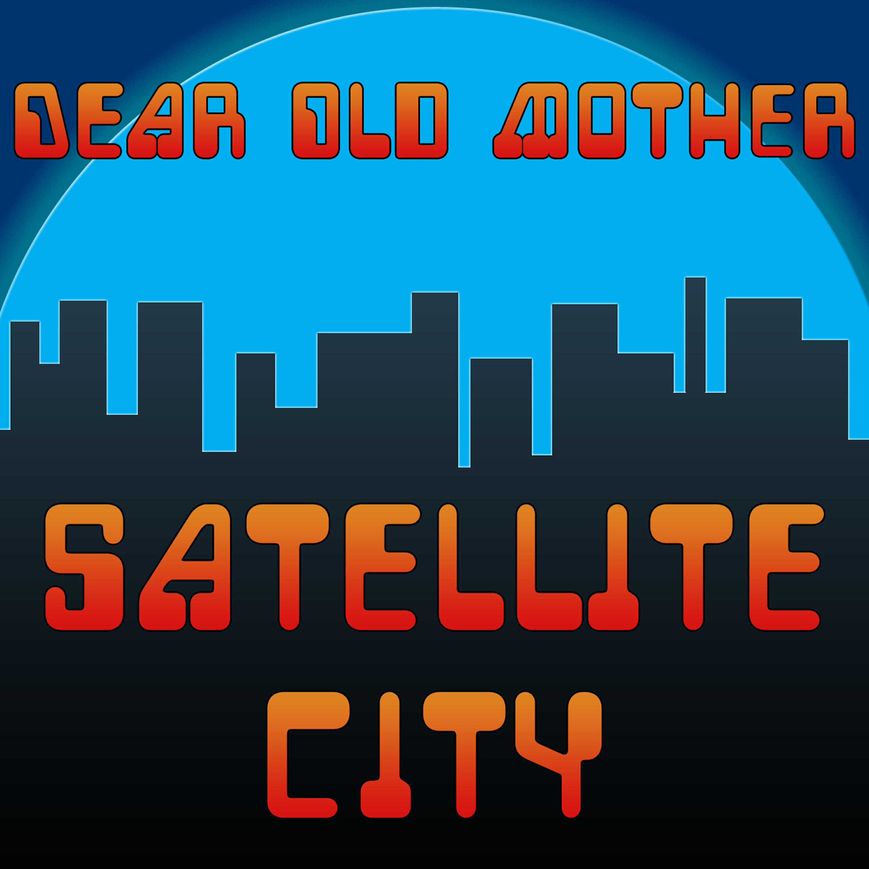 Dear Old Mother - Satellite City