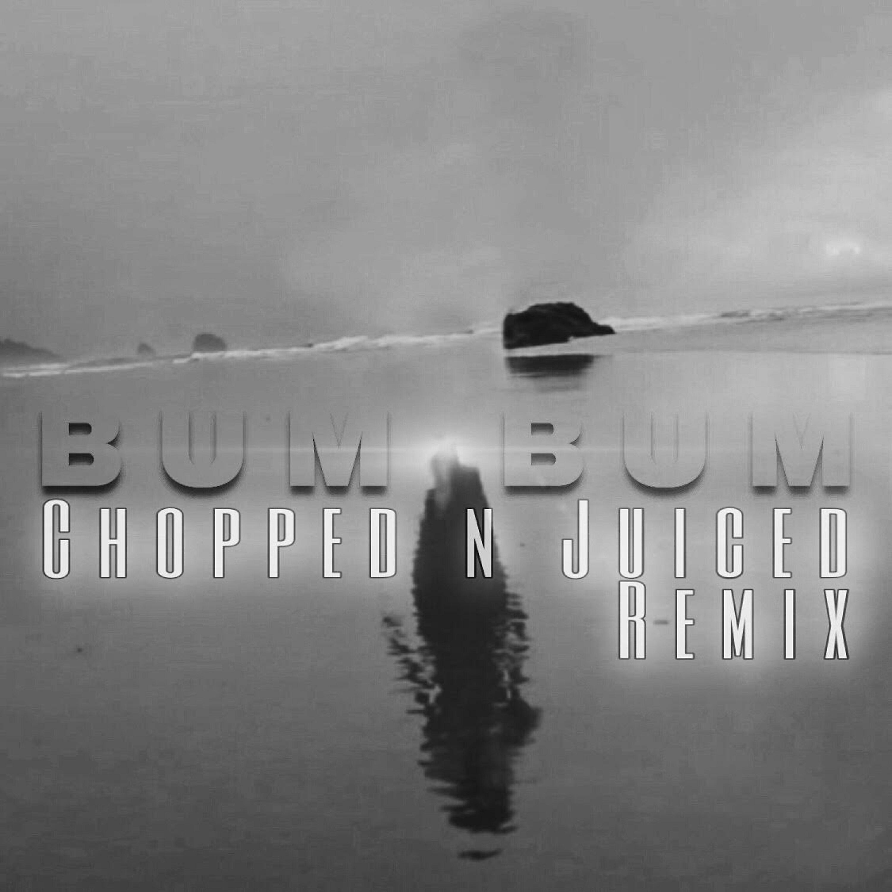 Ohjmarie - Bum Bum (Chopped N Juiced Remix)