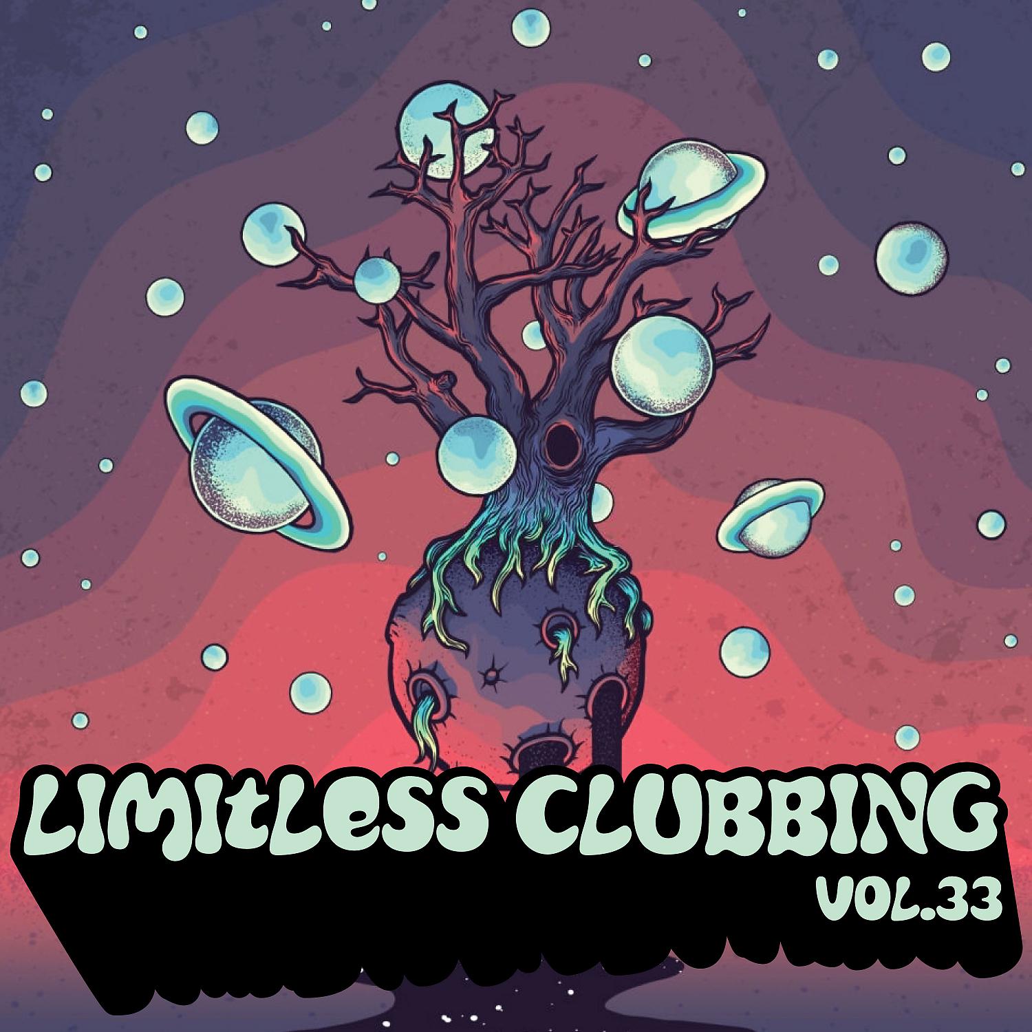 Постер альбома Limitless Clubbing, Vol. 33
