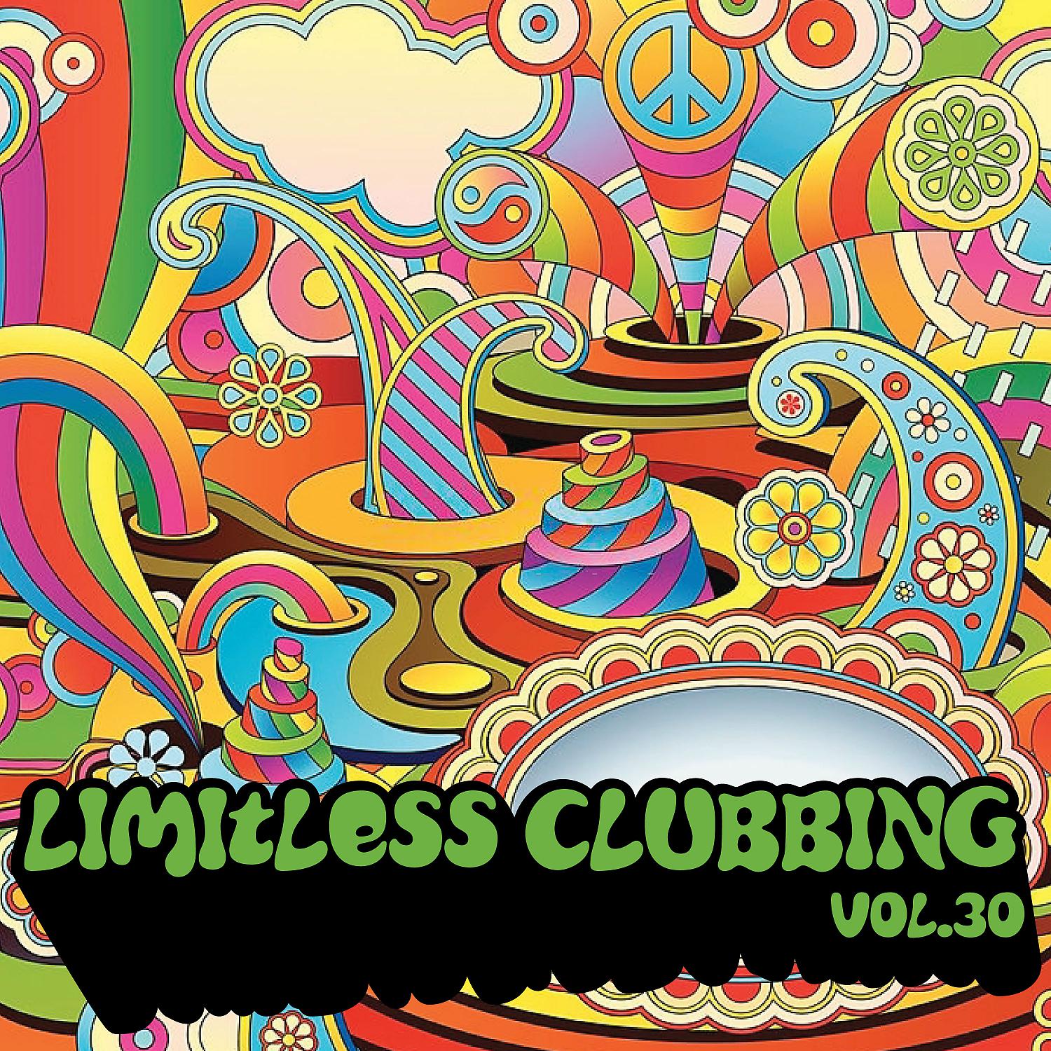 Постер альбома Limitless Clubbing, Vol. 30