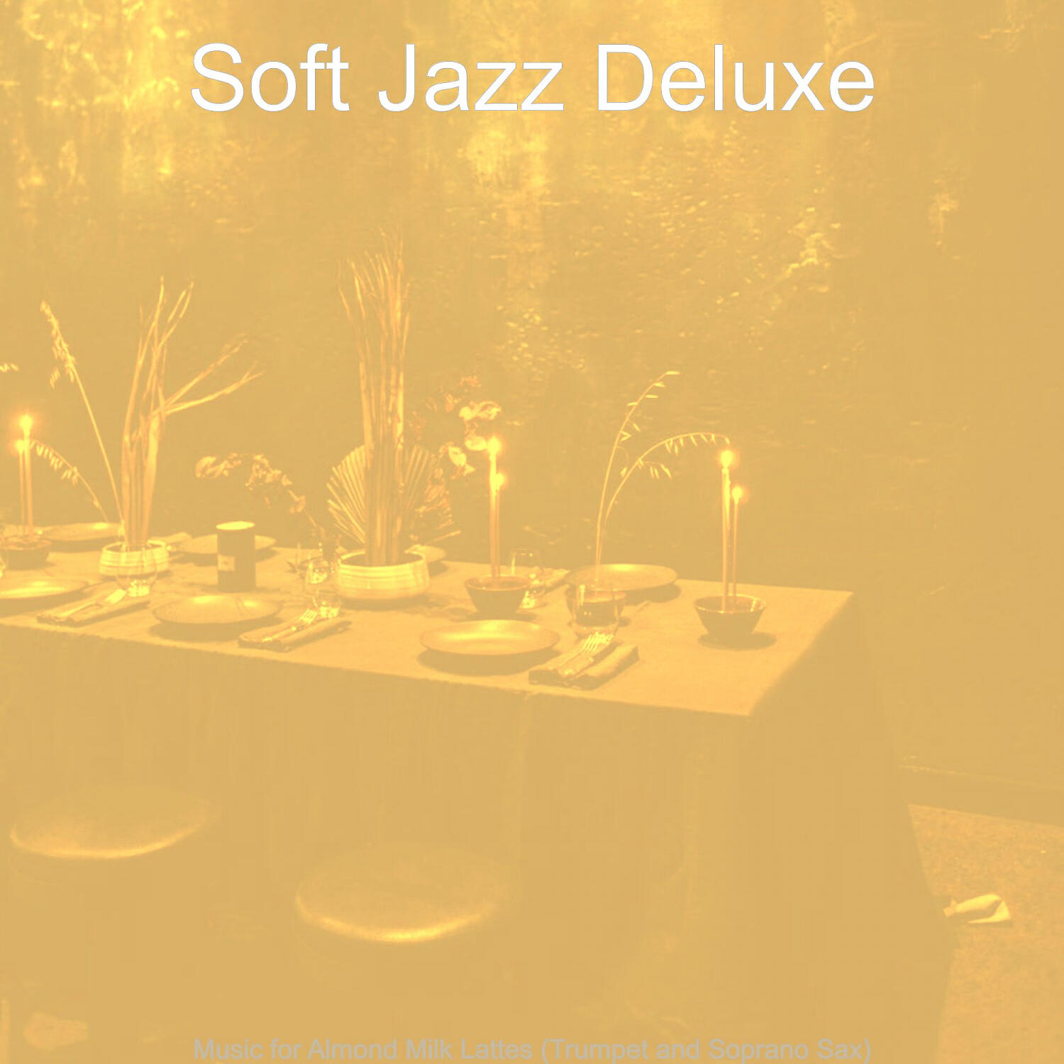 Soft Jazz Deluxe - Laid-back Ambience for Almond Milk Lattes