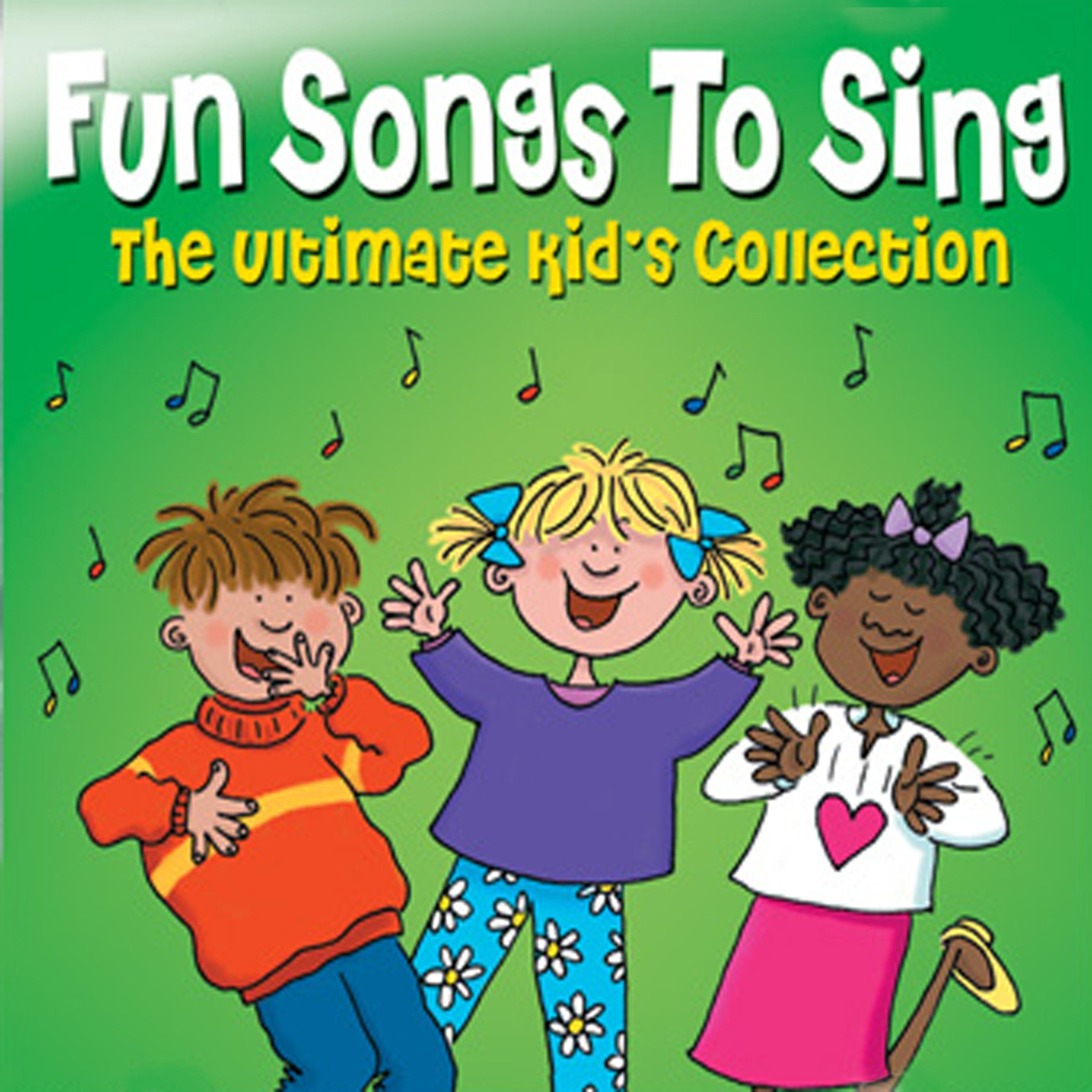 Постер альбома Fun Songs to Sing - The Ultimate Kids Collection