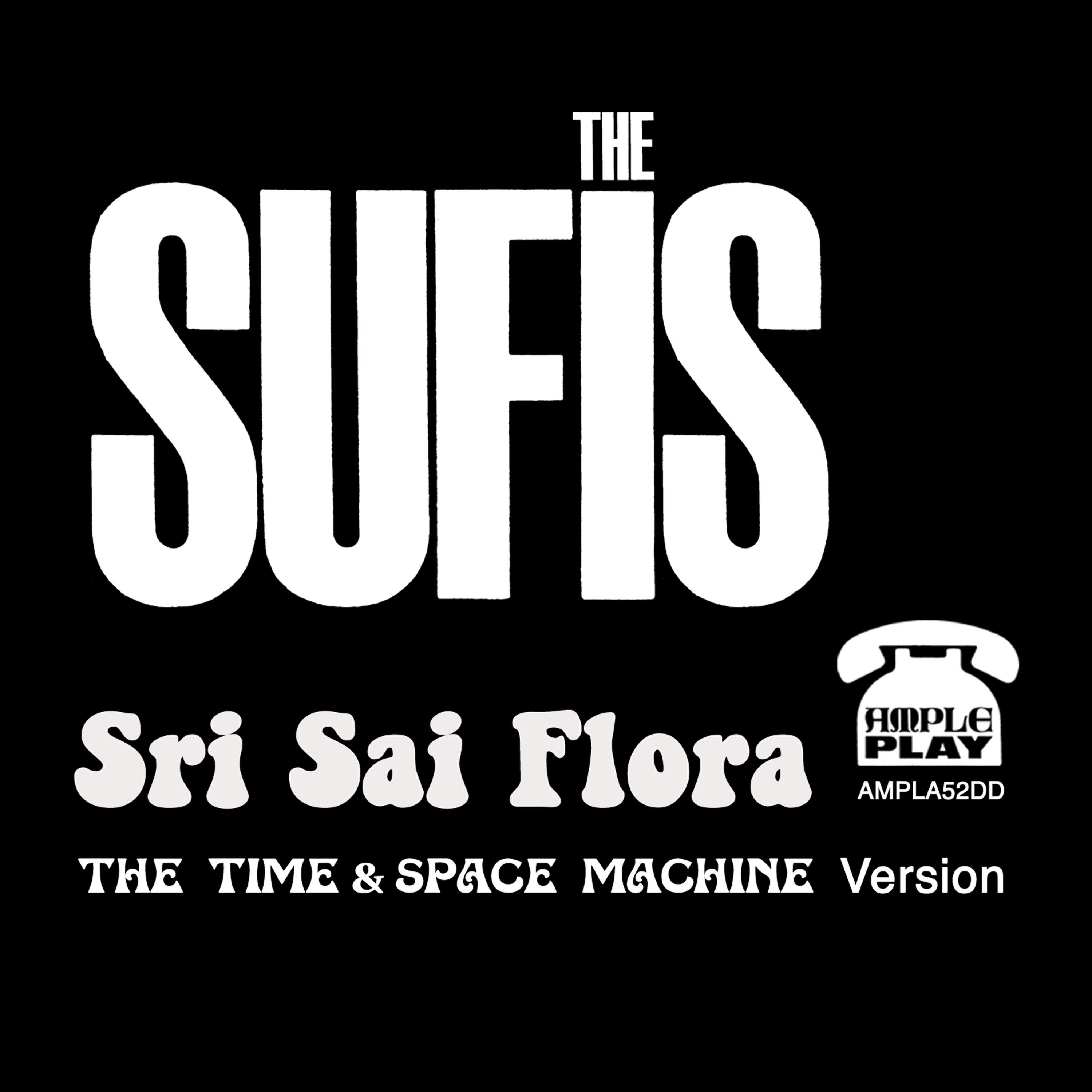 The Sufis - Sri Sai Flora (The Time & Space Machine Version) [Radio Edit]