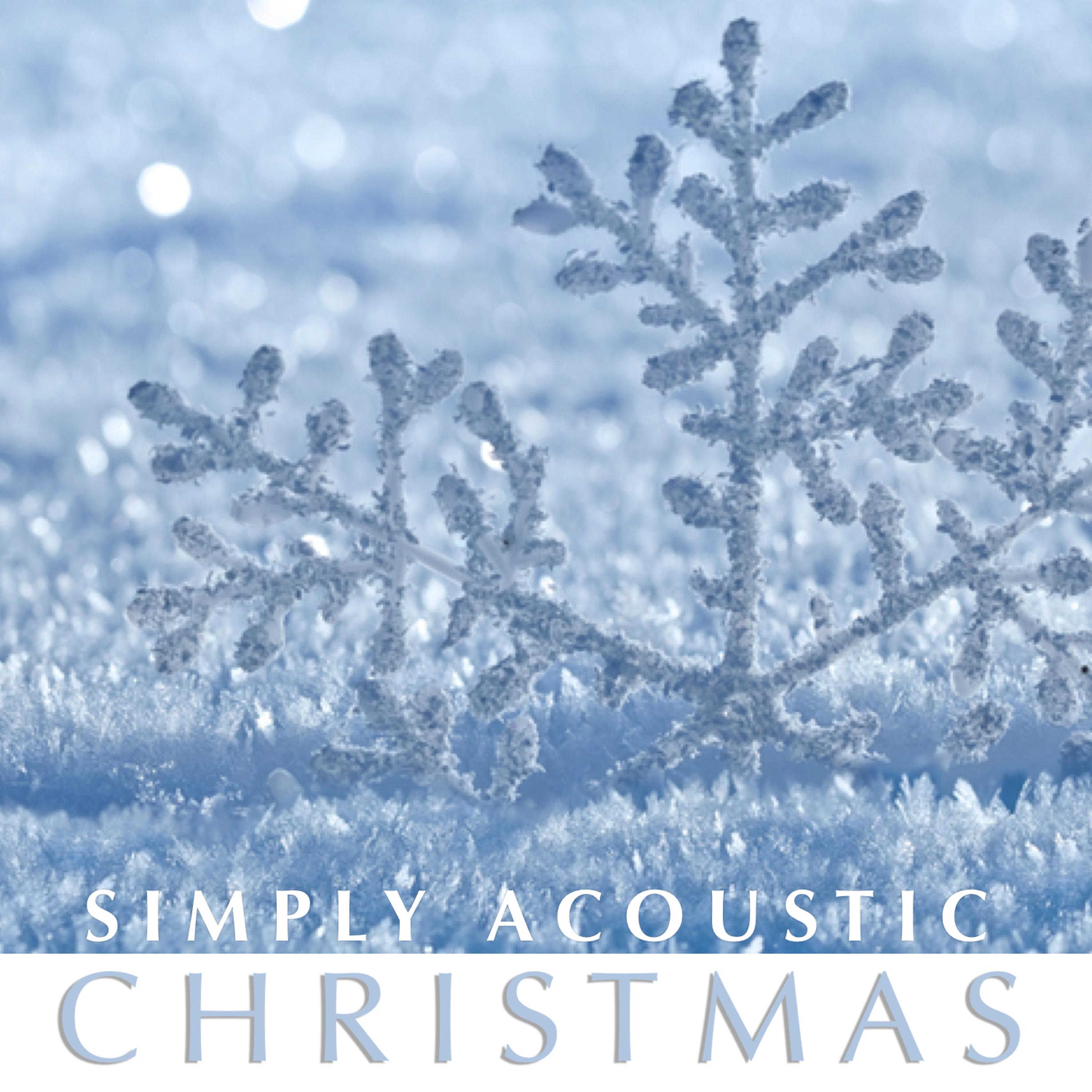 Постер альбома Simply Acoustic Christmas