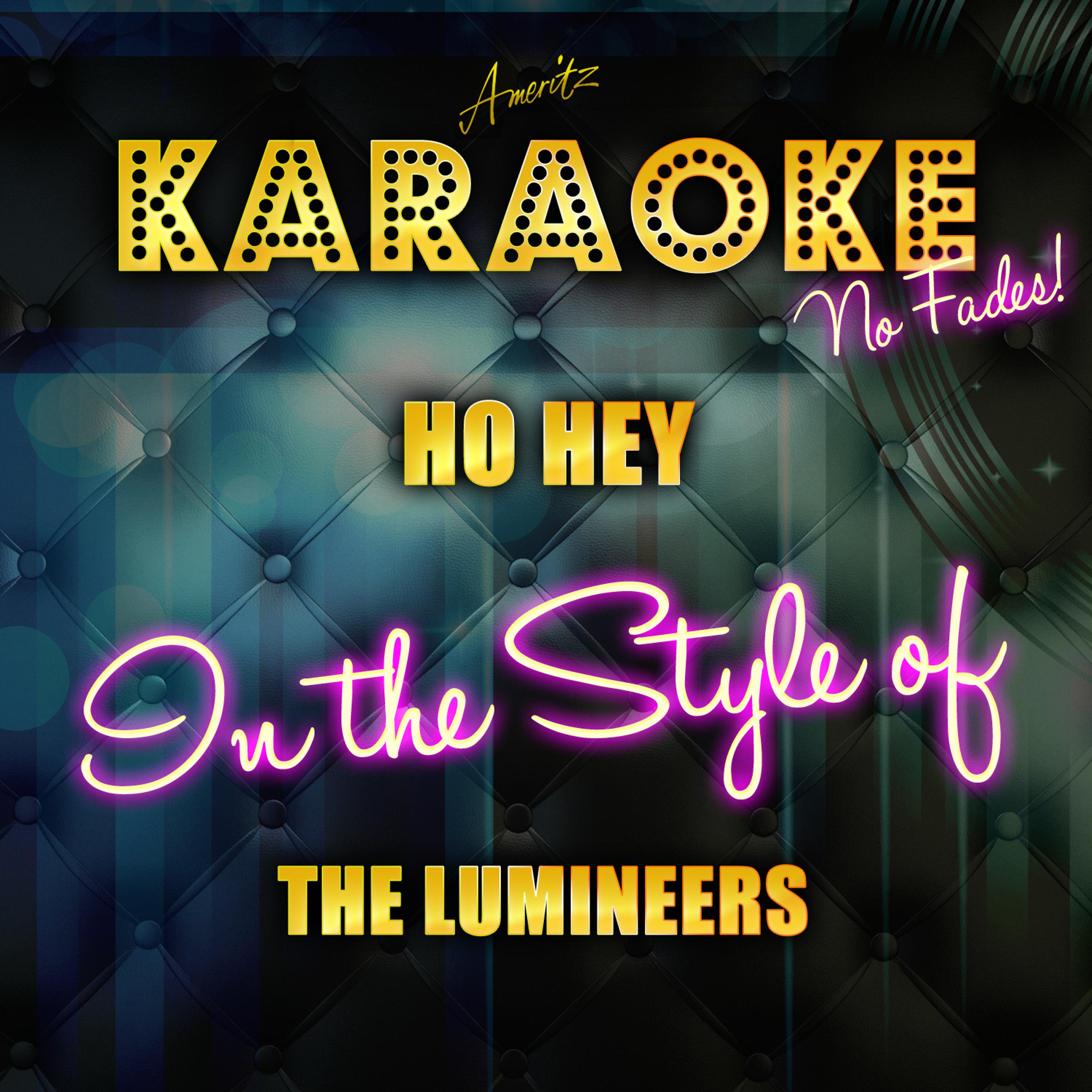 Постер альбома Ho Hey (In the Style of the Lumineers) [Karaoke Version]