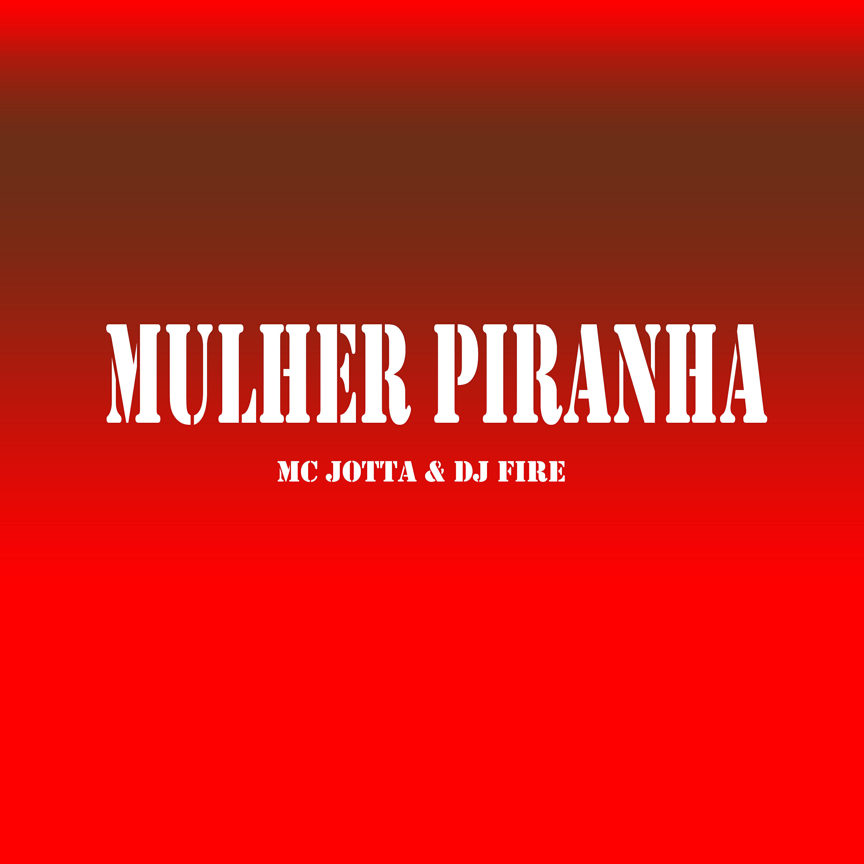Mc Jotta - Mulher Piranha