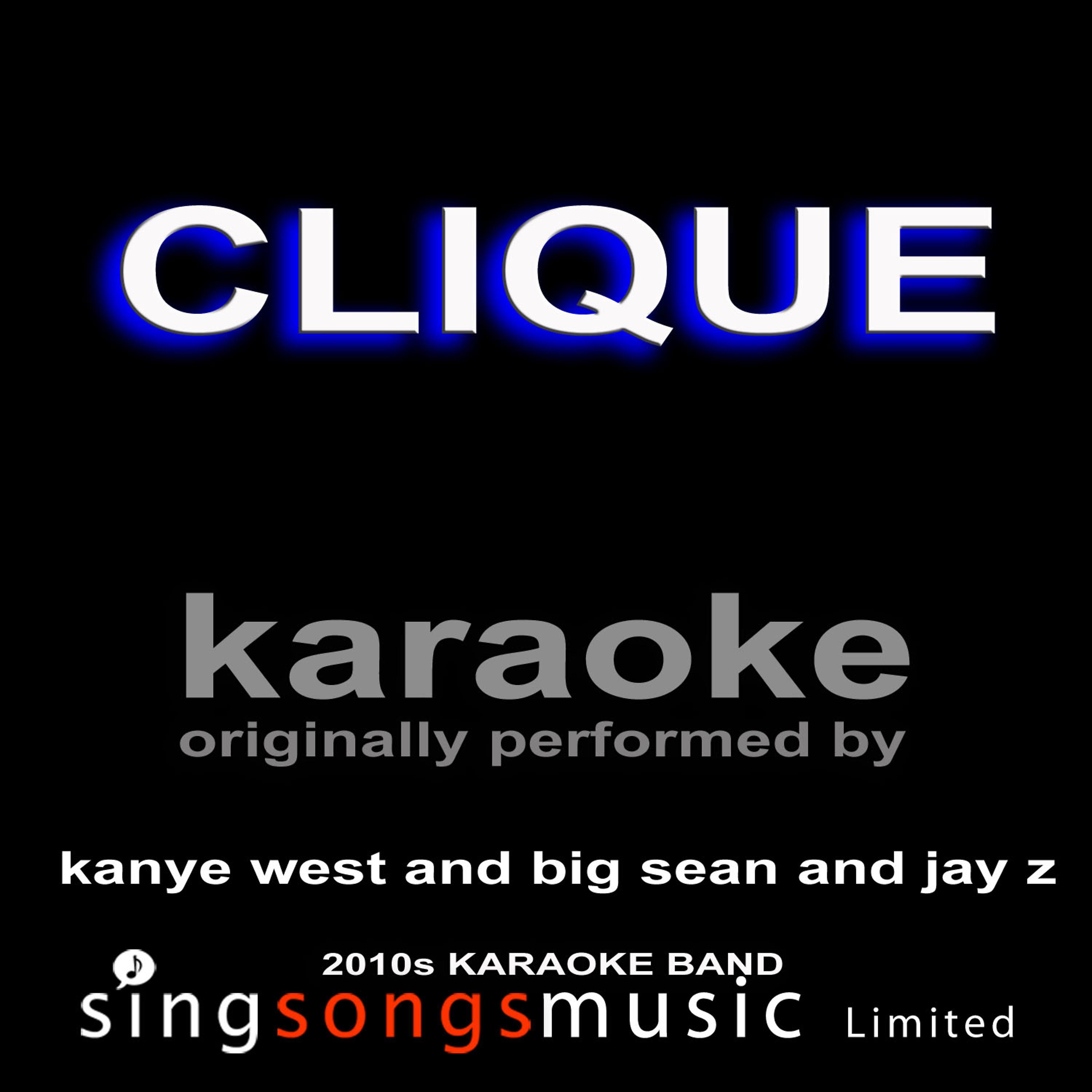 2010s Karaoke Band - Clique (Kanye West, Big Sean and Jay Z) [Karaoke Audio Version]