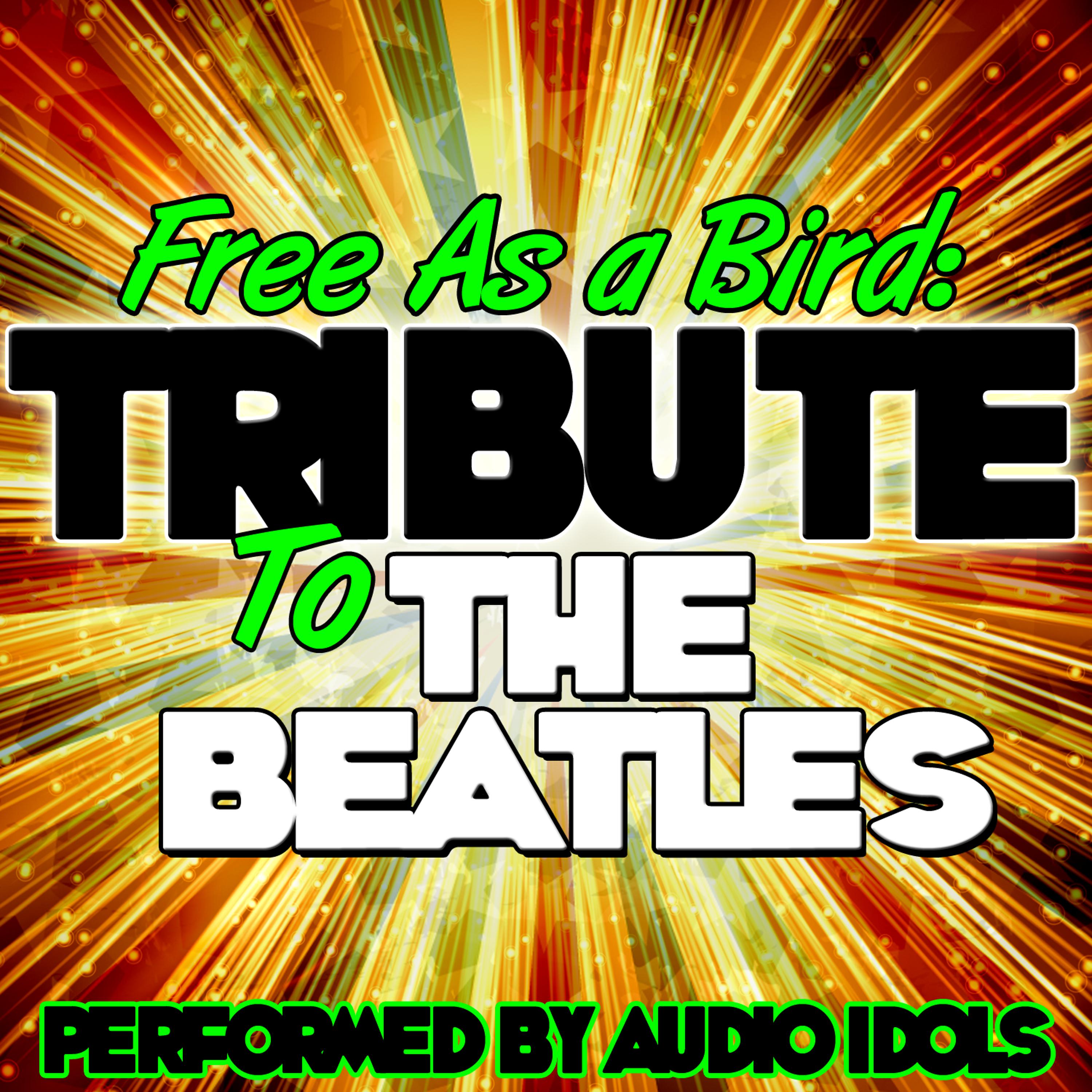 Постер альбома Free As a Bird: Tribute to the Beatles