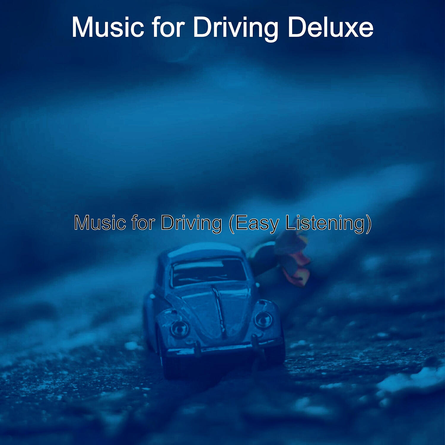 Music for Driving Deluxe - Fabulous Music for Coming Home from Work