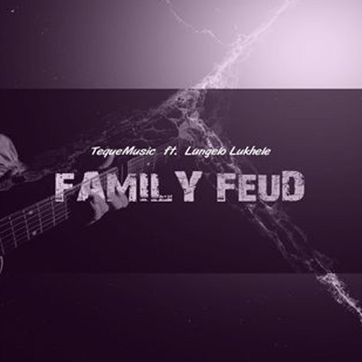 TequeMusic - Family Feud (feat. Lungelo Lukhele)