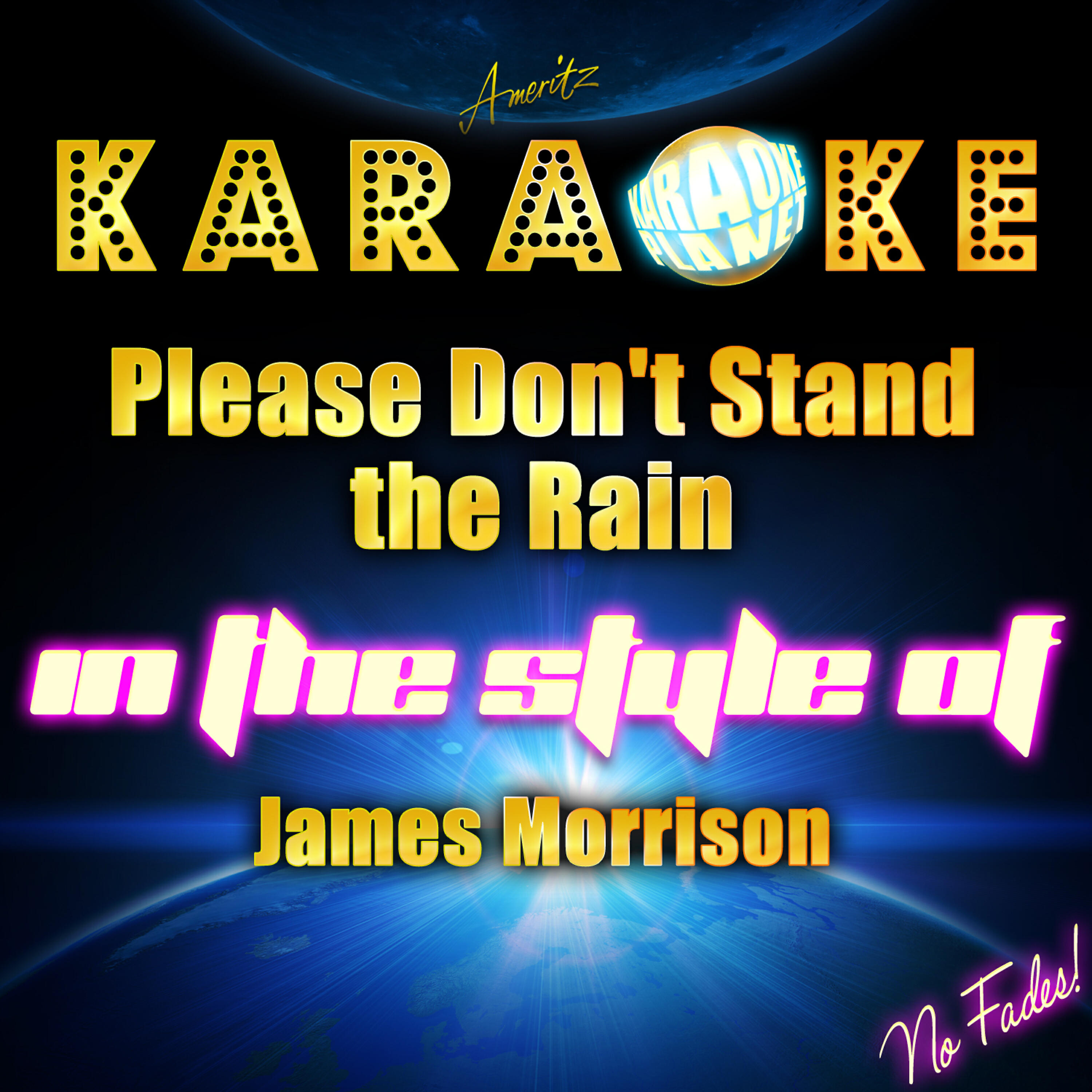 Karaoke Planet - Please Don't Stand the Rain (In the Style of James Morrison) [Karaoke Version]