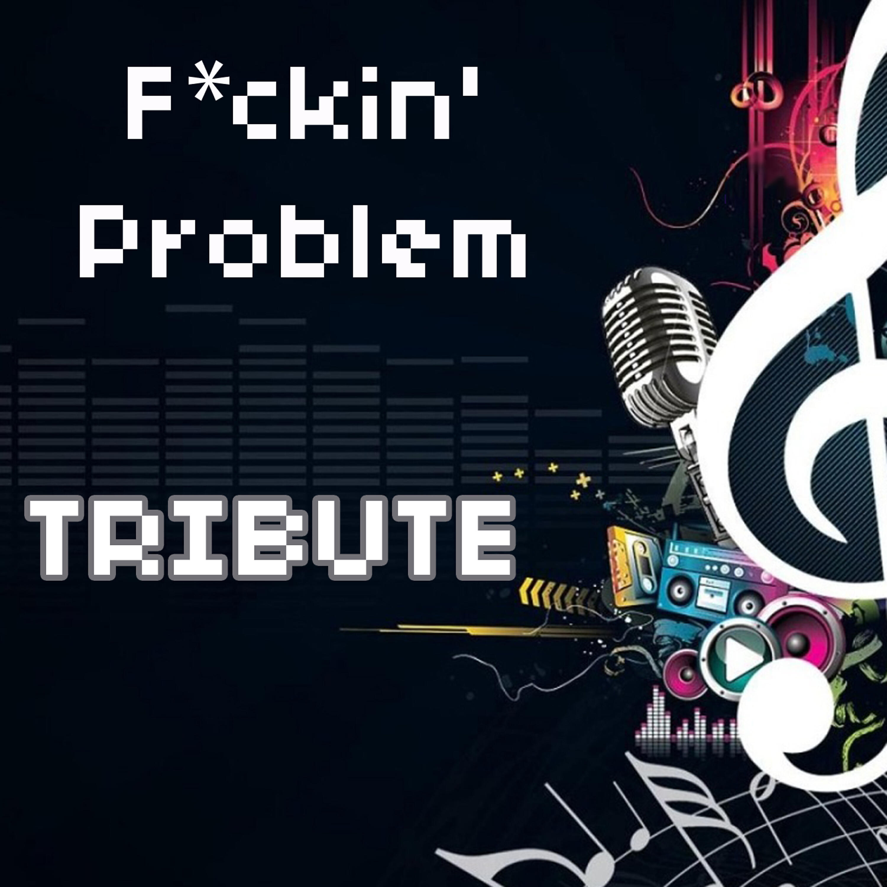 Tribute Team - F**kin' Problem (Tribute to A$Ap Rocky Feat. Drake, 2 Chainz, & Kendrick Lamar)