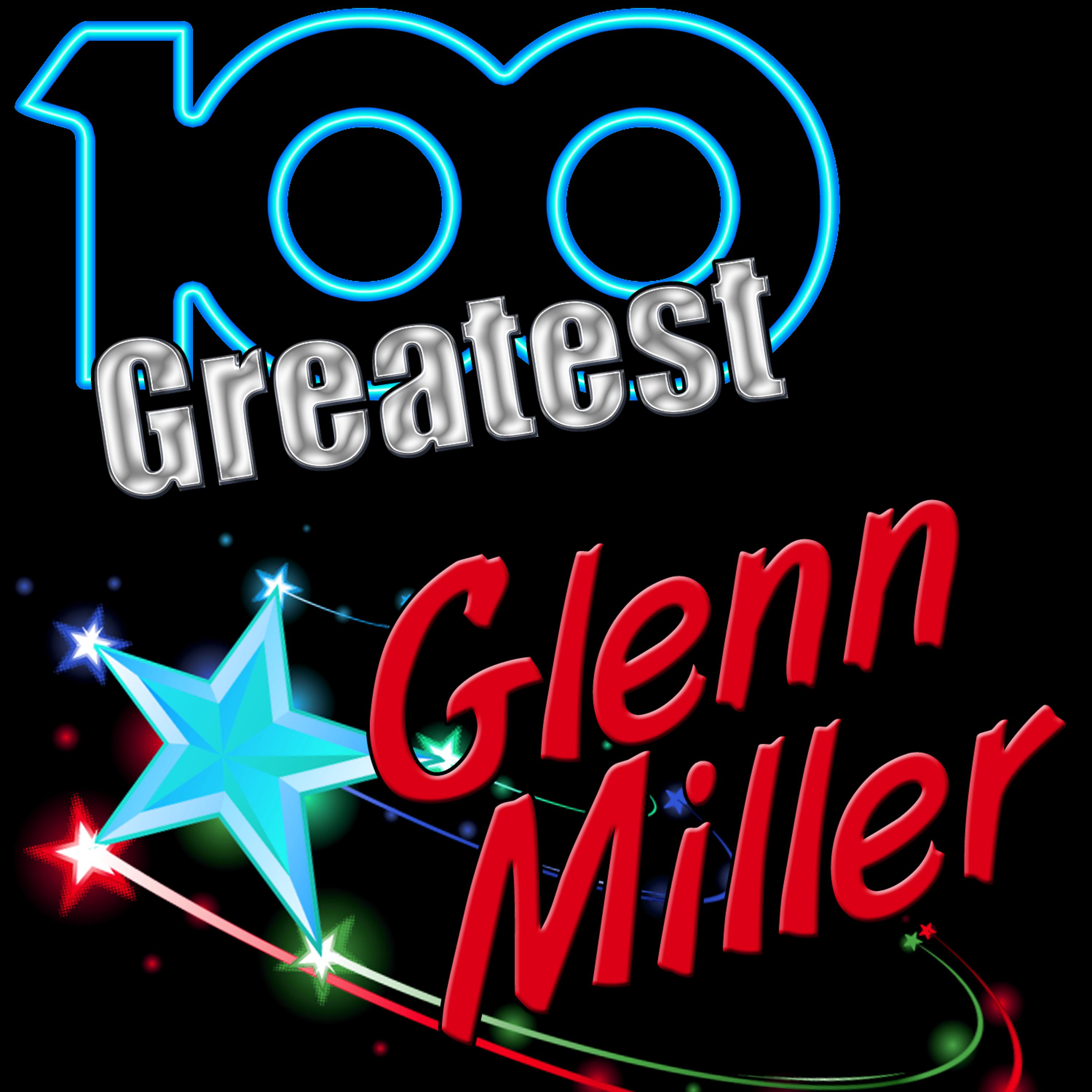 Постер альбома 100 Greatest: Glenn Miller
