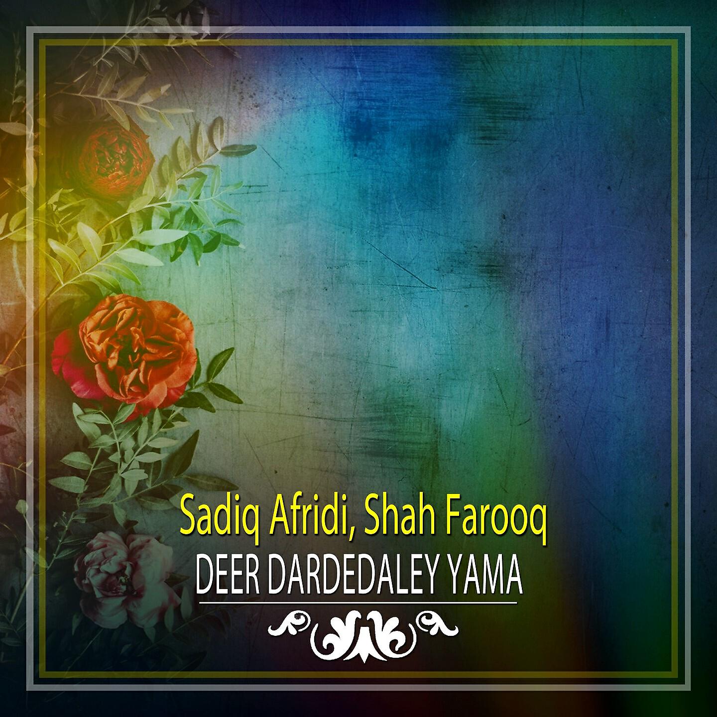 Sadiq Afridi - Deer Dardedaley Yama