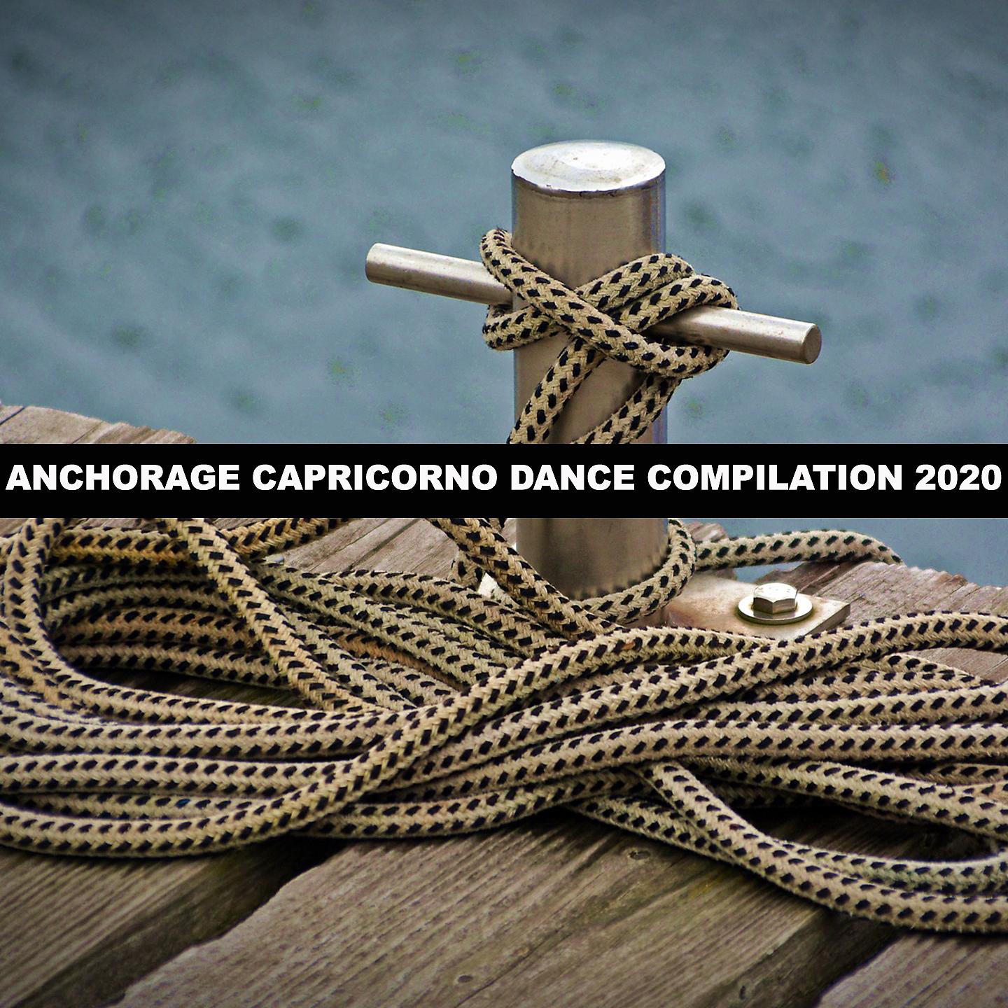 Постер альбома ANCHORAGE CAPRICORNO DANCE COMPILATION 2020