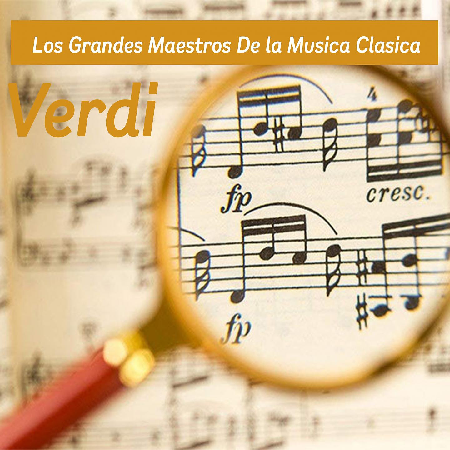 Постер альбома Los Grandes De La Musica Clasica Verdi