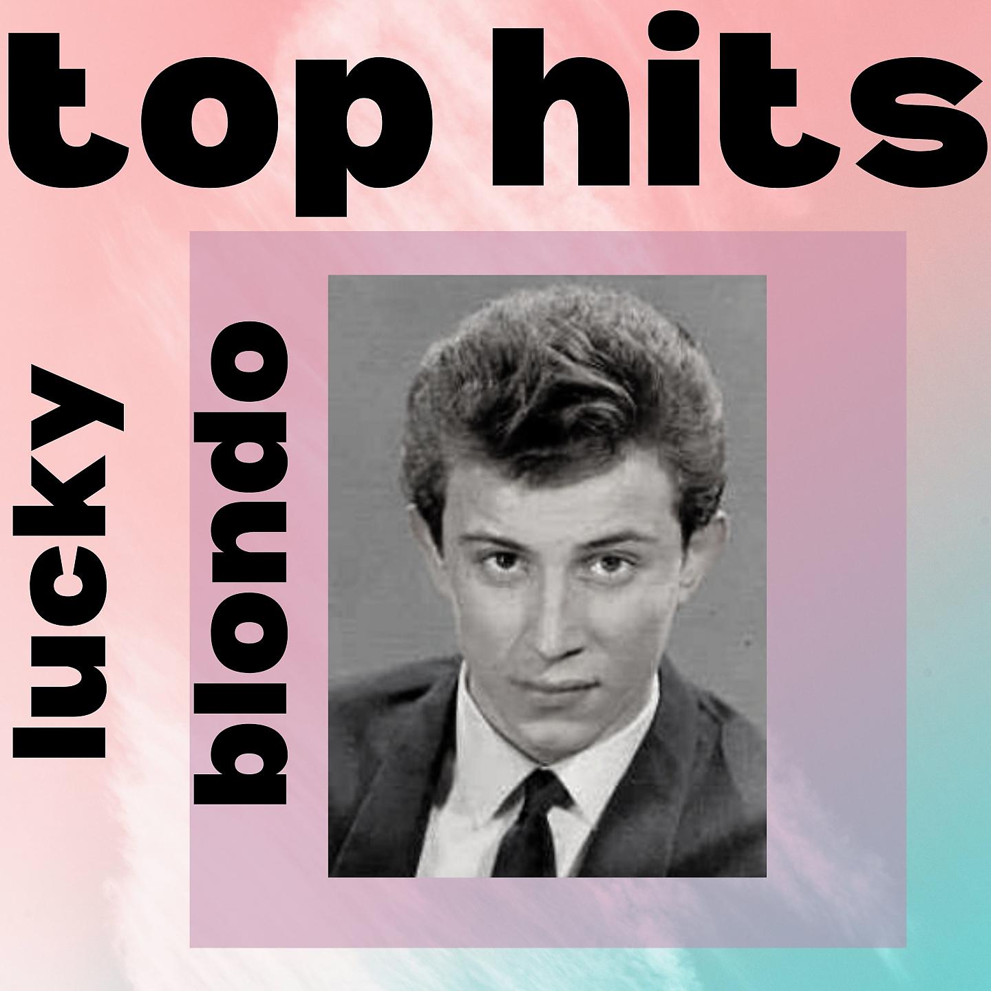 Постер альбома Lucky blondo - top hits