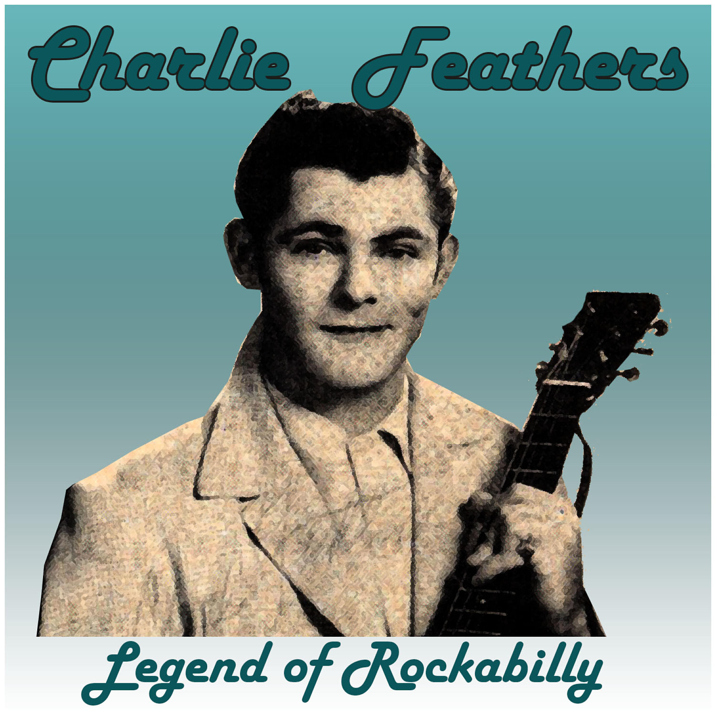 Charlie Feathers - Knoxville Girl