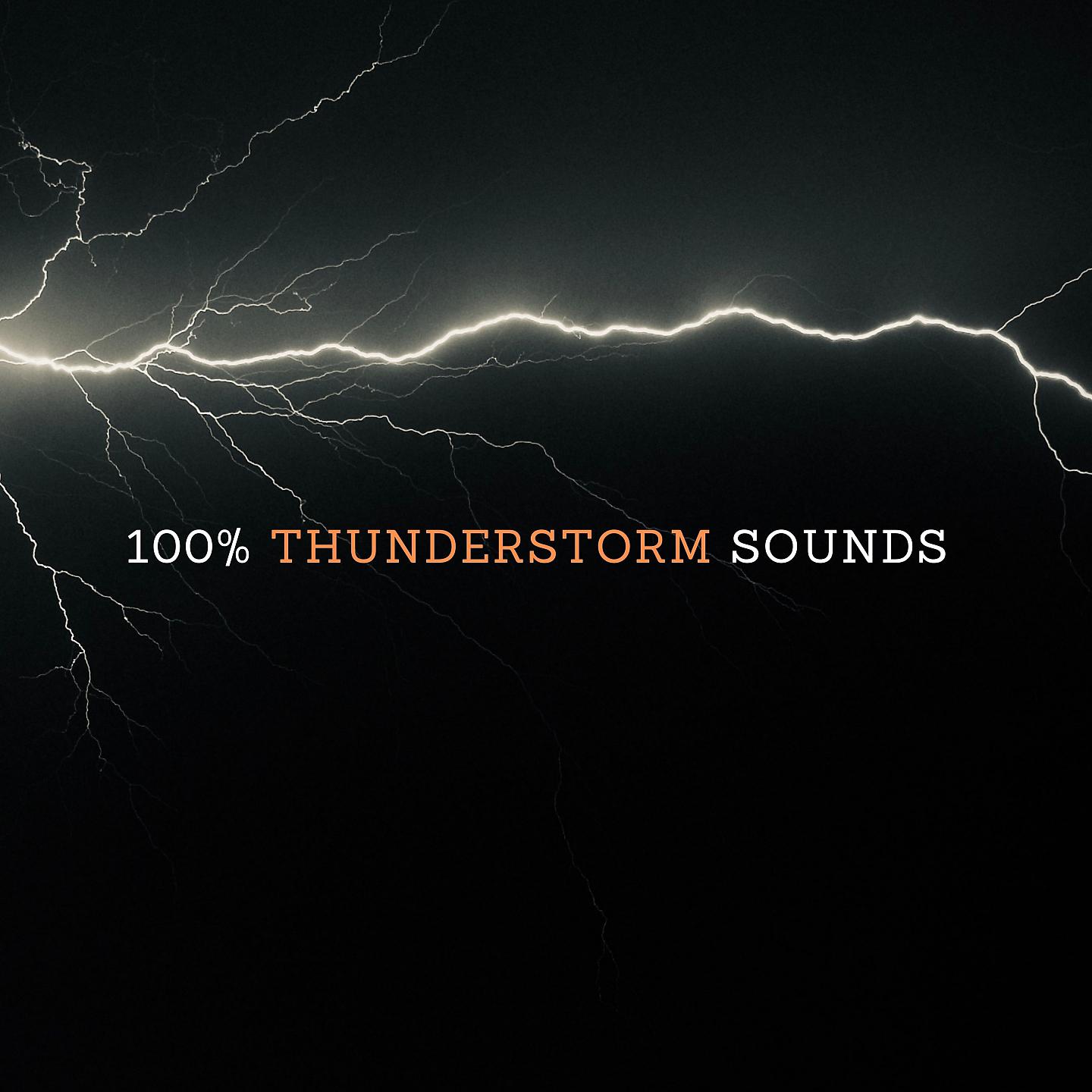 Постер альбома 100% Thunderstorm Sounds