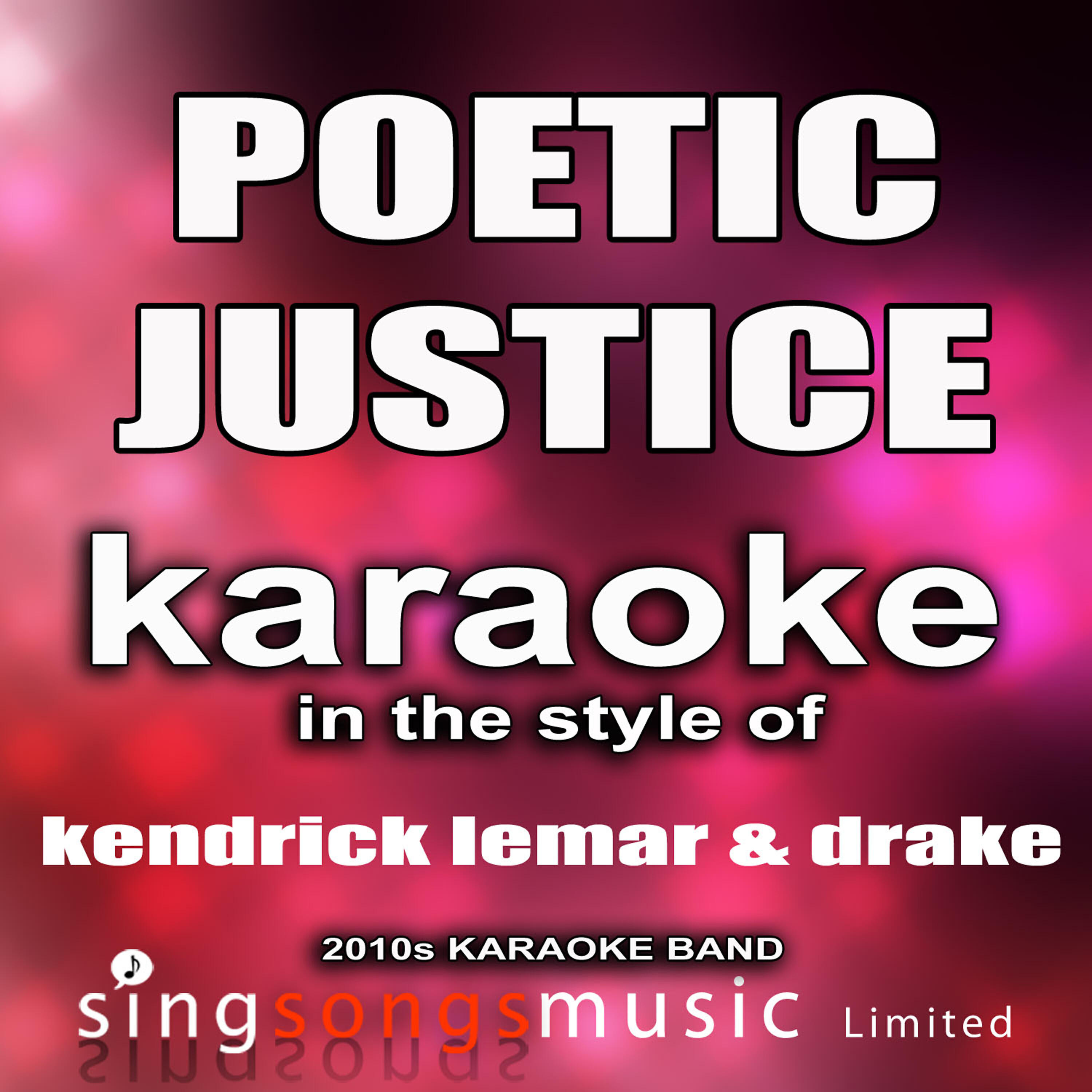 2010s Karaoke Band - Poetic Justice (In the Style of Kendrick Lemar & Drake) [Karaoke Version]