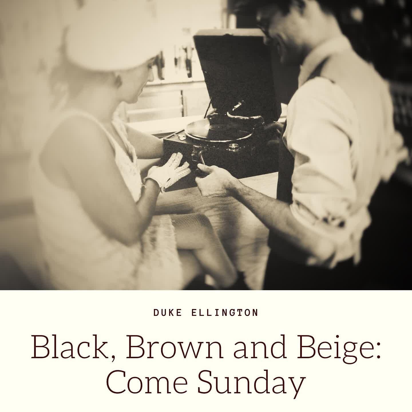 Постер альбома Black, Brown and Beige: Come Sunday