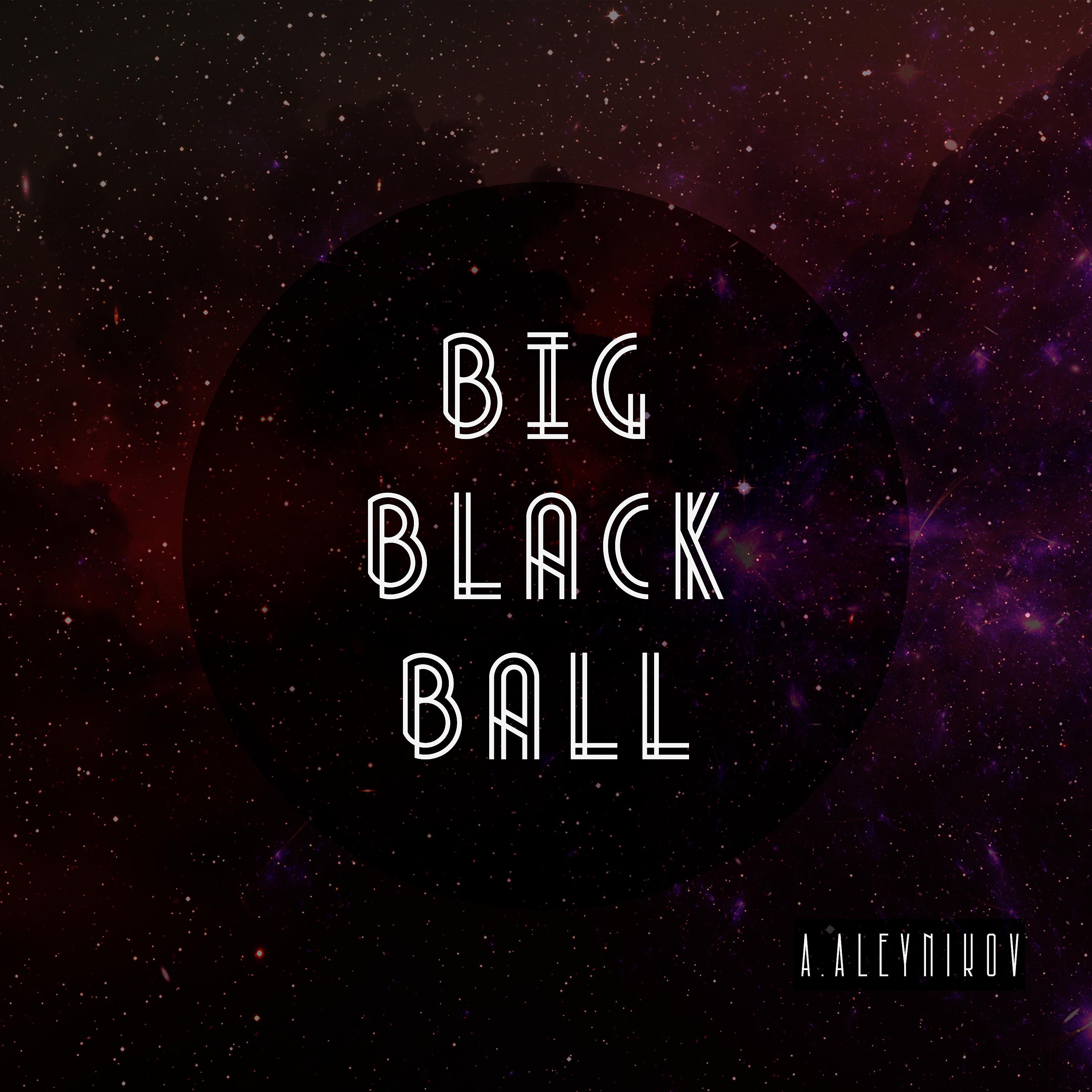 Постер альбома Big Black Ball